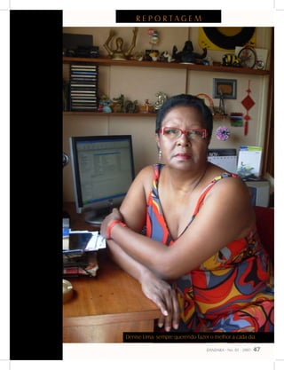 DANDARA - No. 01 - 2007- 47
R E P O R T A G E M
Denise Lima: sempre querendo fazer o melhor a cada dia
 