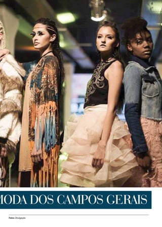 Estilo
Fotos: Divulgação
moda dos Campos Gerais
 