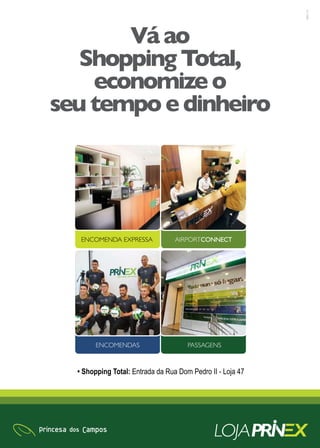 Váao
ShoppingTotal,
economizeo
seutempoedinheiro
• Shopping Total: Entrada da Rua Dom Pedro II - Loja 47
 