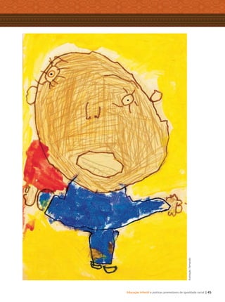 Educação Infantil e práticas promotoras de igualdade racial | 45
Ilustração:Fernando
Livro CEERT.indd 45 16/02/12 16:30
 