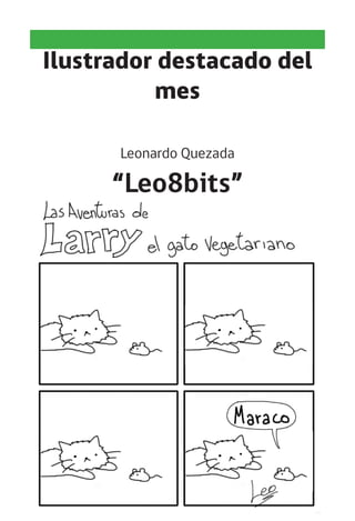 Ilustrador destacado del
mes
Leonardo Quezada
“Leo8bits”
 