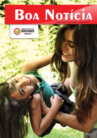 Boa Notícia
     Revista gratuita - Edição especial - Janeiro de 2012
 