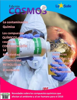 COSMOS
Edición
aniversario
Novedades sobre los compuestos químicos que
afectan al ambiente y al ser humano para el 2016
 