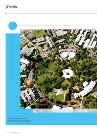 8 revista desenvolvesp
C enário
Foto:
Antoninho
Perri.
Vista aérea do Parque Científico e
Tecnológico da Unicamp, em Campinas.
 