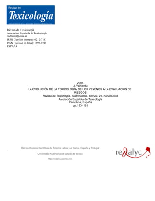 Revista de Toxicología
Asociación Española de Toxicología
revtoxicol@unex.es
ISSN (Versión impresa): 0212-7113
ISSN (Versi...
