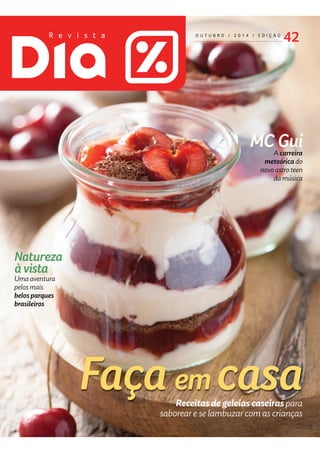   ¡ ¢ £ ¤ ¥ ¦
Uma aventura
pelos mais
belos parques
brasileiros
Receitas de geleias caseiras para
saborear e se lambuzar com as crianças
A carreira
meteórica do
novo astro teen
da música
§ ¨ © ¨   §          ! §
 