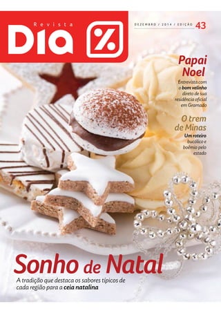   ¡ ¢ £ ¤ ¥ ¦ § ¨ © ¨           ¨ §  ! 
Um roteiro
bucólico e
boêmio pelo
estado
A tradição que destaca os sabores típicos de
cada região para a ceia natalina
Entrevista com
o bom velinho
direto de sua
residência oﬁcial
em Gramado
 