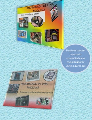 Si quieres conocer
     como esta
 ensamblada una
 computadora te
invito a que le des
  clic a la imagen
 
