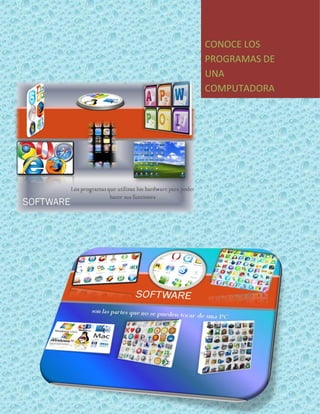 CONOCE LOS
PROGRAMAS DE
UNA
COMPUTADORA
 