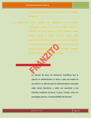 ADMINISTRACION PÚBLICA
P R O Y E C T O I Página 19
ñ
VI.1.ESCUELA DE TOMA DE DECISIONES
 