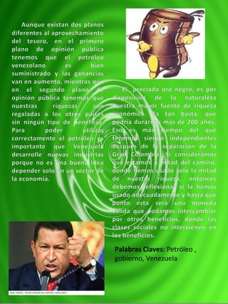 Palabras Claves: Petróleo ,
gobierno, Venezuela
 