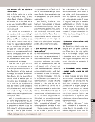 conte um pouco sobre sua infância em                    um desgosto para o meu pai. Aquela renca de          logo me pegou com a cara enfiada dentro
catolé do rocha.                                        filho era um investimento. Meu pai pensava           do livro da minha irmã. Ele me mandou ler
Catolé do Rocha fica no final da Paraíba,               que os filhos iam ajudar na roça, mas no final       uma história e pediu para conversar com
divisa do Rio Grande do Norte. Na minha                 ele teve de sustentar tudo aquilo trabalhando        minha mãe sobre mim. Disse que eu tinha
infância, Catolé tinha doze mil habitantes              quase sozinho.                                       de ir estudar na cidade, porque ele só dava
bem divididos: seis mil na cidade, seis mil                  Minha lembrança de infância é muito             até o segundo ano e, apesar de ainda estar
na zona rural. Hoje ela tem 30 mil habitan-             boa. Eu era muito querido por ser o caçula.          na alfabetização, eu já tinha lido livro do se-
tes, quase todos na cidade. Ninguém mais                Fui um filho muito querido por meus pais,            gundo ano. Fiquei até o fim do ano, porque
mora na zona rural.                                     pelas minhas irmãs, pelo meu irmão, que não          era muito pequeno. Hoje percebo que seu
    Sou o último filho de uma família de                tinha nenhum outro irmão homem. Quando               Elísio era um mestre da cultura popular: era
sete. Meu único irmão homem é o Gegê ,            1
                                                        nasci, minha mãe tinha 41 anos. Ela fez uma          violeiro, alfabetizador, fazia pastoril conos-
Luís Gonzaga da Silva, quinze anos mais                 promessa para São Francisco, e colocou meu           co. Eu tocava um bumbinho.
velho que eu. Meu pai trabalhava na roça,               nome de Francisco. Meu irmão Gegê, Luís,
na terra de outro – não por salário, mas por            queria que eu tivesse um nome de rei, de im-         esse bumbinho foi a sua primeira ativi-
víveres. Uma terça parte do trabalho dele fi-           perador. Aí ficou sendo Francisco César.             dade musical?
cava com o patrão, ou a metade. Os grãos,                                                                    Não. Minha primeira atividade musical foi um
ele pegava com o patrão para plantar, e no              e como foi crescer em uma casa com                   realejo dó-ré-mi, uma gaitinha. Eu tinha três
final do ano eu sempre via meu pai tentando             tantas mulheres?                                     anos. O Gegê que me deu, como uma troca
acertar as contas para o próximo ano. Nor-              Fui criado nesse ambiente com muitas mulhe-          para eu parar de chupar a chupeta. Passei
malmente estava devendo para o dono da                  res: as irmãs, a mãe, a tia, as primas que vi-       o resto do dia tocando aquele negócio. De
terra, doutor Roni Maia, um dos donos. É de             nham. Minha mãe disse que eu chorava muito           noite, ninguém mais aguentava. Foi o meu
lá, dessa conhecida família Maia.                       porque, como sou dois anos mais novo que a           primeiro instrumento, nessa fase da batina do
    Minha mãe, além de ajudar meu pai na                minha irmã imediatamente mais velha, todo            São Francisco, também.
roça, lavava roupa para as pessoas da cida-             mundo ia para a escola e eu ficava em casa.
de alta. Meu pai se chama Francisco. Eu me              Acabei aprendendo a ler, soletrar e desenhar as      e aí você teve de ir à escola em catolé
chamo Francisco em parte por causa dele,                primeiras letras antes de ir para a escola, olhan-   e teve um trabalho em uma loja muito
em parte por causa do santo. Minha mãe se               do a minha irmã estudando à luz de lamparina.        cedo, não é?
chama Etelvina. Tem uma figura muito co-                     Dentro das promessas que a minha mãe            Fui estudar na escola das freiras alemãs,
mum nas famílias do Nordeste, que é uma                 fez para São Francisco, uma era assim: se eu         porque a minha tia trabalhava lá e conseguiu
irmã que não casou. No nosso caso, era uma              sobrevivesse mesmo – porque eu tinha asma,           bolsa para mim e para as minhas irmãs, mas
irmã da minha mãe, que sempre morou co-                 bronquite, etc. –, ela ia me fazer usar uma          quem se deu com a escola mesmo fui eu.
nosco. Ela trabalhava lavando a roupa das               batina de São Francisco. Com três anos eu            Aquele esquema da disciplina, do rigor, da
freiras alemãs que haviam fugido da Segunda             andava com uma batina de São Francisco.              limpeza, um chão parecido com mármore,
Guerra e criado um colégio em Catolé do Ro-             Quando a minha mãe me mandava sair da                aquilo me atraiu bastante. E eu lia, realmente,
cha. Essas freiras tiveram papel determinante           saia dela porque precisava fazer alguma coi-         mas não sabia matemática. Por isso, e pelo
na formação da cidade.                                  sa, eu ia para debaixo da cajaganeira de uma         fato de os meninos do segundo ano serem
    Minha tia e minha mãe convenceram meu               vizinha, junto com um carneirinho chamado            muito grandes, as freiras acharam melhor me
pai a não nos obrigar a trabalhar na roça, dei-         Belém, que era de outra família. Ficávamos,          segurar no primeiro ano.                              39
xando os estudos. A conciliação foi a seguin-           Belém e eu, debaixo da “cajaganeira” con-                Eu era tido na cidade como “o menino
                                                                                                                                                               Revista Direitos Humanos




te: “Eles deixam de trabalhar na roça, mas              tando um para o outro como a vida era triste.        que lê”. Mandavam-me ler placa de rua. As
têm de estudar”. O poder feminino da casa da                 Fui para a escola da zona rural com cin-        meninas dos anos mais adiantados, na hora
minha mãe, e a minha tia, foram, no começo,             co anos de idade. O professor, seu Elísio,           do recreio, me pegavam no colo, faziam uma

  1. Gegê é uma liderança nacional dos movimentos populares de moradia
 