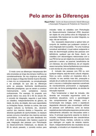 13
Miguel Palhai
- Centro de Desenvolvimento Infantil Diferenças
e Associação Portuguesa de Portadores de Trissomia 21
Pel...