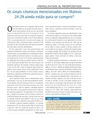 27
Numa sexta-feira de verão, choveu
como nunca e, já após o pôr do sol, sa-
ímos de casa, eu e um primo, com o in-
tuito de ajudar possíveis motoristas em
diﬁculdade, pois era comum encontrar
carros com problemas mecânicos preci-
sando de empurrão.
Dito e feito. Pudemos ajudar alguns
motoristas pelo bairro, em ruas com-
pletamente inundadas. Um desses, ao
receber nosso empurrão movendo seu
veículo para cima da calçada, baixou
a janela e, ao ver que partíamos, nos
chamou. Queria nos recompensar com
uma gorjeta. Sorrimos, agradecemos e
lhe dissemos que estávamos ali para
ajudar e que ele não nos devia nada.
Estávamos felizes por ser úteis aos mo-
toristas aﬂitos no meio de ruas inunda-
das. Se fosse hoje, até lhe entregaría-
mos um livro “Tempo de Esperança”.
Teria sido essa uma atividade líci-
ta para se realizar no dia de sábado?
Desejo apresentar-lhe dois princípios
quanto à observância do sábado que
devemos sempre ter em mente:
1. O princípio de fazer sempre a
vontade de Deus. Encontramos este
princípio em Isaías 58:13 e 14: “Se des-
viares o pé de profanar o sábado e de
cuidar dos teus próprios interesses no
Meu santo dia; se chamares ao sábado
deleitoso e santo dia do Senhor, digno
de honra, e o honrares não seguindo os
teus caminhos, não pretendendo fazer
tua própria vontade, nem falando pala-
vras vãs, então, te deleitarás no Senhor.”
Você percebeu que destacamos três
partes do texto com itálico, que se pro-
põem justamente a nos indicar que no
sábado devemos deixar à parte nossos
interesses e preocupações cotidianos,
sem cair no outro extremo de considerá-
lo um período de inútil ociosidade? O
texto nos lembra de que o sábado é um
dia especial, santo e de dedicação total a
Deus. Portanto, deve ser nosso interesse
honrar, gloriﬁcar e adorar o santo nome
de Deus. Entendo que aqui encontra-
mos o princípio de fazer a vontade de
Deus. Princípio que, na verdade, deverí-
amos seguir todos os dias de nossa vida,
inclusive aos sábados.
2. O princípio de imitar a Jesus.
Neste ponto, eu gostaria de desenvolver
mais o tema do serviço lícito para o dia
de sábado. O livro O Desejado de Todas
as Nações, p. 306 diz: “Jesus viera para
engrandecer a lei, e a tornar gloriosa.
Não haveria de lhe diminuir a dignida-
de, mas exaltá-la. Diz a Escritura: ‘Não
desfalecerá, nem Se apressará, até que
estabeleça na Terra o Juízo.’ Ele viera
para libertar o sábado daquelas enfa-
donhas exigências que o havia tornado
em maldição em vez de bênção.”
Nos evangelhos, encontramos mi-
lagres de cura realizados por Jesus em
dias de sábado. Jesus sabia que encon-
traria oposição e questionamento por
parte dos fariseus, pois defendiam a
tradição rabínica que transformava o
sábado numa carga pesada para as pes-
soas. Jesus mostrou à humanidade que
o sábado deveria ser um dia deleitoso
e também para se fazer o bem ao pró-
ximo. O evangelho de Mateus 12:9-14
relata a história da cura de um homem
com a mão ressequida. Os fariseus que
estavam na sinagoga, vendo o homem
aleijado, perguntaram a Jesus: “É lícito
curar no sábado?”
Jesus, em Seu amor e misericórdia,
buscando conquistar o coração orgulhoso
27
Revista do Ancião out-dez 2010
 