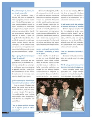 Por que nem sempre as pessoas pres-
tam atenção aos sermões?
Em geral, o problema é com o
pregador. Não estou me referindo ao
estilo da pregação, pois cada um tem
o seu. Falo da falta de preparo espi-
ritual. Muitos pregadores conﬁam na
própria experiência, no conhecimen-
to que possuem, e pregam como um
avião que voa no automático. Quando
nos preparamos em oração e jejum,
antes de ir ao púlpito, o Espírito San-
to age de modo extraordinário. Nesse
período de preparo é necessário que
oremos em favor daqueles que esta-
rão na igreja a ﬁm de que Deus os pre-
pare para ouvir a mensagem que será
transmitida. De fato, o sermão começa
bem antes de assumirmos o púlpito.
O que a igreja pode fazer para reduzir
o índice de apostasia?
Elaborar e executar um bom pro-
grama de visitação, envolvendo toda a
liderança da igreja. É no lar que surgem
os conﬂitos que abrem as comportas
da apostasia. Durante a visitação po-
dem ser identiﬁcados os reais motivos
do afastamento do membro e, assim,
podemos ajudá-lo a se restaurar.
Qual é sua estratégia no atendimento às
pessoas interessadas em estudar a Bíblia?
O elo de amizade é fundamental.
Sempre que possível, suprir as neces-
sidades individuais, mediante conta-
to pessoal e oração. Nesse processo
é necessário avaliar a sua condição
particular para que o estudo bíblico
a ser oferecido seja compatível com
sua realidade.
Como se deveria incentivar a forma-
ção de pequenos grupos em cidades
como Recife?
Por ser uma cidade grande, em Re-
cife as pessoas têm receio de se reunir
em residências. Elas têm a tendência
de buscar o isolamento e, dessa forma,
resolver seus problemas. Só quando
já estão nas últimas é que procuram
por ajuda. Também o povo aqui gos-
ta muito de novidades, quando algo
deixa de ser novidade, o ânimo se vai.
Foi o que aconteceu com os pequenos
grupos. No começo foi uma febre, de-
pois esfriou. Mesmo assim, temos le-
vado a Cristo muitas pessoas por meio
dos pequenos grupos. Acredito que é
um método que dá certo, mas depen-
de de um líder espiritual e persistente.
Como o ancião pode conciliar traba-
lho, família e atendimento ao progra-
ma da igreja?
Quem trabalha mais de 8 horas
por dia tem certa diﬁculdade para
conciliá-los. Alguns ainda estudam
depois do trabalho. Creio que, numa
condição dessas, o ancião deve tra-
balhar com maior equilíbrio, tendo
cuidado de não acumular funções
que requeiram mais tempo em seu
exercício. Além disso, precisa lembrar
que delegar tarefas é uma caracterís-
tica de uma boa liderança. A família
não deve ser esquecida. Atividades
em família, como o culto doméstico e
a recreação, são fundamentais para o
crescimento espiritual do ancião.
De que forma o ancião pode participar
no programa de visitação aos membros?
Primeiro é preciso ter uma visão
das necessidades da igreja, princi-
palmente aquelas situações que re-
querem uma visita de imediato (afas-
tados, enfermos, etc.) Em seguida,
juntamente com os demais líderes,
priorizar tempo para isso. Um progra-
ma compartilhado acaba sendo exe-
cutado com mais facilidade.
Como você vê o projeto “Amigos da Es-
perança”?
Excelente. Tem trazido bons resul-
tados para a igreja através de muitas
conversões.
Fale de sua experiência missionária ao
distribuir o livro Ainda Existe Esperança.
Tenho distribuído muitos exem-
plares desse livro a amigos, familiares
e vizinhos. Em meu local de trabalho,
tenho alcançado desembargadores e
Foto:
Gentileza
do
entrevistado
6 Revista do Ancião jul-set 2011
 