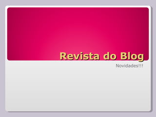 Revista do Blog Novidades!!! 