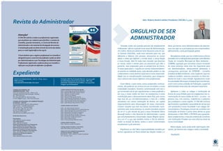 “Grandes visões sem grandes pessoas são simplesmente 
irrelevantes” afirma o grande ícone atual da Administração, 
Jim Collins. Neste ano eleitoral tanto Nacional como do nos-so 
Sistema CFA/CRAs, nada mais relevante para nós, que 
lideramos e lidamos com pessoas, renovarmos as nossas 
ideias e visões que definem o mundo atual, a nossa Nação 
e nosso Estado. Não há nada mais inovador que fixarmos 
as nossas visões e mentes para um panorama que olhe o 
presente, mais preparados para as perspectivas do futuro. 
O nosso apelo para o “orgulho em sermos Administradores” 
se assenta na realidade atual, cujas decisões podem ou não 
comprometer o nosso destino e qual será a nossa responsabi-lidade 
com as transformações necessárias, para assegurar-mos 
o alcance dos nossos objetivos como profissionais. 
Como líderes, e para tanto, somos preparados continua-mente, 
não podemos ser omissos em por em prática a nossa 
criatividade inovadora. Estamos comemorando este ano o 
49º aniversário da lei que regulamentou a nossa profissão e 
em 2015 o nosso Jubileu de Ouro. Ao analisarmos a nossa 
contribuição para o desenvolvimento deste País, pois somos 
hoje mais de 320 mil Administradores, e mais de 1 milhão 
estudantes nas nossas Instituições de Ensino, um capital 
importantíssimo para alavancagem do nosso crescimento. 
Convem ressaltar que este ano fomos reconhecidos nacio-nalmente 
pela nossa presença no cenário brasileiro através 
da Lei nº 12.967 através da qual a nossa Presidente Dilma 
Rousseff institui o Dia Nacional do Administrador e quase 
que simultaneamente o Governador Jaques Wagner sancio-na 
a Lei nº 12.955 que também institui o Dia do Adminis-trador 
no Estado da Bahia, ambos a serem comemorados 
anualmente à 9 de setembro. 
Orgulhosos ou não? Mais responsabilidades também por 
sermos signatários do Pacto Global das Nações Unidas e o 
dever que temos como Administradores de observar-mos 
com rigor os 10 princípios que nos comprometem, 
efetivamente, a esta participação global. 
Ressaltamos ainda, que nos credenciamos e fomos 
honrados com a indicação para participar como Membro 
Titular do Conselho Municipal do Meio Ambiente – 
COMAM, aspiração que concretiza a busca constante 
da nossa presença nesta área tão importante para 
nós Administradores. Identicamente pleiteamos e 
conseguimos participar do CEPRAM – Conselho 
Estadual do Meio Ambiente, como Suplente o que nos 
credencia também, estarmos presentes na Área Am-biental 
em todo o nosso Estado. Agradecemos muito 
às autoridades Municipal e Estadual que reconhecem, 
assim como outras unidades da Federação, o papel do 
Administrador nesta área tão vital para nossa terra. 
Apelamos a todos os colegas e Instituições de 
Ensino do nosso Estado para nos engajarmos nas co-memorações 
do nosso Jubileu de Ouro – 50 anos – no 
próximo ano, com eventos, conferências e palestras 
que justifiquem o nosso orgulho. O CRA-BA continua 
aprimorando a qualidade e quantidade de serviço que 
vem prestando à nossa Sociedade e aos colegas Ad-ministradores 
e Tecnólogos, através de convênios com 
Instituições de Ensino e outras áreas dentre as quais 
destacamos o CRA-PREV, o PETROS para aposenta-doria 
complementar, e mais de centenas de Convênios 
com Instituições Privadas nas mais diversas áreas da 
nossa Comunidade. 
Nesta edição, vocês ainda terão informações rele-vantes, 
de interesse dos colegas e toda a Sociedade. 
Saudações. 
Adm. Roberto Ibrahim Uehbe | Presidente | CRA-BA no 4.324 
ORGULHO DE SER 
ADMINISTRADOR 
CONSELHO FEDERAL DE 
ADMINISTRAÇÃO – CFA 
Setor de Autarquias Sul, Qd. 1, Bloco L, Ed. 
Conselho Federal de Administração - Brasília/ 
DF – CEP:70070-932 
Tel: (61) 3218-1800 Fax: (61) 3218-1833 
E-mail: cfa@cfa.org.br - Site: www.cfa.org.br 
CONSELHO REGIONAL DE ADMINISTRAÇÃO 
DA BAHIA – CRA-BA 
Av. Tancredo Neves, 999 Ed. Metropolitano 
Alfa 6º andar - Caminho das Árvores 
CEP. 41.820-021 – Salvador-Bahia 
Tel: (71) 3311-2583 Fax: 3311-2573 
E-mail: cra-ba@cra-ba.org.br 
Site: www.cra-ba.org.br 
Atendimento ao público 9h às 17h30 
Diretoria Executiva 
Presidente: 
Adm. Roberto Ibrahim Uehbe 
Vice-Presidente: 
Adm. João Eurico Matta 
Diretor Administrativo e Financeiro 
Adm. Waldeck Brandão Uzêda e Silva 
Diretor de Fiscalização e Registro 
Adm. José Ronaldo Vianna de Almeida 
Diretora de Formação Profissional 
Adm. João Batista Nascimento Filho 
Diretor de Desenvolvimento 
Institucional 
Adm. Eduardo Morais de Castro 
CONSELHEIROS EFETIVOS DO CRA-BA 
Adm. Luiza Augusta da Rocha Moreira 
Adm. Waldeck Brandão Uzêda e Silva 
Adm. Roberto Ibrahim Uehbe 
Adm. João Eurico Matta 
Adm. Eduardo Morais de Castro 
Adm. José Augusto Rodrigues de Abreu 
Adm. Márcio de Miranda Leite e Oiticica 
Adm. José Ronaldo Vianna de Almeida 
Adm. João Batista Nascimento Filho 
CONSELHEIROS SUPLENTES: 
Adm. Jair Nascimento Santos 
Adm. Ana Samira Madureira Lordelo Barreto 
Adm. Adeimival Barroso de Pinho Júnior 
Adm. Alexandre Tocchetto Paupério 
Adm. Paulo de Souza Nunes Filho 
Adm. Fernando César Coelho Coutinho 
Adm. Dorismar Caribé de Castro 
Adm. Alceu Roque Rech 
Adm. Paulo Eduardo Matias Lessa 
CONSELHEIRO FEDERAL 
Adm. Ramiro Lubián Carbalhal 
CONSELHEIRA FEDERAL SUPLENTE 
Adm Tânia Maria da Cunha Dias 
SINDICATO DOS ADMINISTRADORES DO 
ESTADO DA BAHIA – SINDAEB 
Presidente – Adm. Ramiro Lubián Carbalhal 
Tel.: (71) 3341-9322 
revista do Administrador – ano vii – nº 09 – 2012.1 
ISSN 2176-845 
revistadoAdministrador@cra-ba.org.br 
Produção: AEG Plus Produção Editorial - (71) 3015-5482 
Jornalista Responsável: Giovana Chetto - DRT 1760 
Impressão: Qualigraf Serviços Gráficos - (71) 3413-8730 
Tiragem: 25 mil exemplares 
Atenção! 
O CRA-BA solicita a todos os profissionais registrados 
que atualizem seu cadastro para facilitar o contato do 
Conselho, quando necessário, e o envio da Revista do 
Administrador e de material de divulgação de eventos. 
A atualização pode ser feita através de envio dos dados 
para o e-mail registro@cra-ba.org.br. 
É bom lembrar que o registro profissional no Conselho é 
obrigatório para o exercício da profissão e pode ser feito 
por Administradores e por Tecnólogos da Administração. 
Profissionais registrados conferem força ao Conselho e 
reforçam sua função de defender a profissão. 
Revista do Administrador 
Expediente 
 