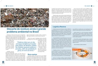 12 Meio ambiente Meio ambiente 13 
Descarte de resíduos ainda é grande 
problema ambiental no Brasil 
Passado um mês do fim do prazo de extinção dos 
lixões no Brasil, os números mostram que o País está 
distante de cumprir esta diretriz da Política Nacional 
de Resíduos Sólidos (PNRS), em vigor desde agosto de 
2012. Existem ainda cerca de 3.500 lixões ativos em 
todas as regiões brasi-leiras, 
o que significa o 
descumprimento da lei 
por 60,7% dos municí-pios. 
Só no Nordeste 
a existência de lixões 
ainda é uma realidade 
em mais de 1.500 mu-nicípios. 
Na Bahia, uma pes-quisa 
da Confederação 
Nacional de Municípios atestou que pelo menos 94 
cidades ainda utilizam o lixão entre as 130 que respon-deram 
à entrevista, de um total de 412 questionadas. 
Salvador está entre as dez capitais com aterro sanitá-rio. 
Vale lembrar que nos últimos quatro anos, desde 
que a política foi aprovada, o governo federal dispo-nibilizou 
R$ 1,2 bilhão para municípios e estados para 
ações de destinação de resíduos sólidos, incluindo a 
elaboração de planos e investimentos em aterros. 
Quem não cumprir a legislação estará submetido 
às punições da Lei de Crimes Ambientais, que prevê 
multa de R$ 5 mil a R$ 
50 milhões. Uma das 
alternativas para as 
cidades que não cum-priram 
a meta seria 
buscar um acordo com 
o Ministério Público, 
que fiscaliza a execu-ção 
da lei, e firmar um 
Termo de Ajustamento 
de Conduta (TAC). 
Bons ventos 
O cenário, porém, não é de todo ruim. Em relação 
à adesão das empresas privadas, por exemplo, perce-be- 
se que é uma tendência sem volta e com grande 
receptividade. A maioria enxerga que a boa gestão 
dos resíduos traz reais benefícios, tanto no aspecto 
A Política Nacional de Resíduos Sólidos (PNRS) foi 
instituída pela Lei nº 12.305, de 2 de agosto de 2010 
regulamentada pelo Decreto Nº 7.404 de 23 de dezem-bro 
de 2010. Entre os conceitos introduzidos em nossa 
legislação ambiental pela PNRS estão a responsabili-dade 
compartilhada pelo ciclo de vida dos produtos, a 
logística reversa e o acordo setorial. 
A responsabilidade compartilhada pelo ciclo de vida 
dos produtos é o “conjunto de atribuições individua-lizadas 
e encadeadas dos fabricantes, importadores, 
distribuidores e comerciantes, dos consumidores e dos 
titulares dos serviços públicos de limpeza urbana e de 
manejo dos resíduos sólidos, para minimizar o volume 
de resíduos sólidos e rejeitos gerados, bem como para 
reduzir os impactos causados à saúde humana e à 
qualidade ambiental decorrentes do ciclo de vida dos 
produtos, nos termos desta Lei.” 
A logística reversa é “instrumento de desenvolvi-mento 
econômico e social caracterizado por um con-junto 
de ações, procedimentos e meios destinados a 
viabilizar a coleta e a restituição dos resíduos sólidos ao 
setor empresarial, para reaproveitamento, em seu ciclo 
ou em outros ciclos produtivos, ou outra destinação. 
“A Lei nº 12.305/2010 dedicou especial atenção à 
Logística Reversa e definiu três diferentes instrumentos 
que poderão ser usados para a sua implantação: regu-lamento, 
acordo setorial e termo de compromisso. 
Acordo setorial é um “ato de natureza contratual 
firmado entre o poder público e fabricantes, importa-dores, 
distribuidores ou comerciantes, tendo em vista 
a implantação da responsabilidade compartilhada pelo 
ciclo de vida do produto.” 
Por permitir grande participação social, o Acordo 
Setorial tem sido privilegiado pelo Comitê Orientador 
como instrumento preferencial para a implantação de 
logística reversa. 
Fonte: Ministério do Meio Ambiente 
“Podemos dizer que um dos 
principais benefícios já trazidos 
pela política de Resíduos Sólidos 
foi mobilizar gestores públicos e 
privados, além da sociedade em 
geral, em torno do tema.” 
Logística Reversa 
econômico, pois rende uma imagem cada vez mais exi-gida 
pelo consumidor e evita as sanções legais, como 
também na disponibilidade dos recursos naturais 
necessários, cada vez mais escassos e que sofrem com 
o impacto do descarte incorreto. 
“Podemos dizer que um dos principais benefícios já 
trazidos pela Política de Resíduos Sólidos foi mobilizar 
gestores públicos e privados, além da sociedade em 
geral, em torno do tema”, diz o Presidente do CRA-BA, 
Adm. Roberto Ibrahim. Na prática, em 1989 88% do 
lixo produzido no Brasil eram descartados inadequa-damente. 
Hoje este número diminuiu para 40%. 
Outro nicho que se abre a partir da PNRS é a logís-tica 
reversa. Este processo responsabiliza as empresas 
e estabelece uma integração de municípios na gestão 
do lixo. Os produtores de um eletroeletrônico, por 
exemplo, têm que prever como se dará a devolução, 
a reciclagem deste produto e a destinação ambiental 
adequada. Aos consumidores, cabe devolver o que não 
for mais usado em postos estabelecidos pelos comer-ciantes 
e ao setor público fica a responsabilidade de 
criar campanhas de educação e conscientização, além 
de fiscalizar as etapas da logística reversa. Neste cenário, 
todos se tornam responsáveis pelo ciclo de vida dos 
produtos. 
 