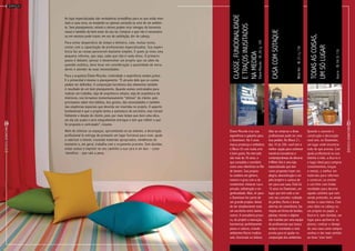 21
RevistaDowntown
Serviços
Eliane Mourão traz sua
experiência e gabarito para
o Downtown. Há 5 anos
marca presença e embeleza
o Bloco 20 com muita arte
e bom gosto. No mercado
são mais de 30 anos, o
que consolida o escritório
como uma referência no Rio
de Janeiro. Sua propos-
ta combina em gênero,
número e grau com a do
condomínio: misturar rua e
privado, sofisticação e en-
genhosidade. Aliás, vir para
o Downtown fez parte de
um grande projeto: deixar
de ser simplesmente mais
um escritório entre tantos
outros. A consultoria procu-
ra, do projeto à execução,
harmonizar perfeitamente
pesos e valores, criando
ambientes físicos tradicio-
nais, funcionais ou lúdicos.
Quando o assunto é
construção e decoração
você tem, no Downtown,
um lugar onde encontrar
tudo de que precisa. Com
ajuda profissional ou sua
listinha à mão, a Azurre é
o lugar ideal para comprar
revestimentos, louças
e metais, o melhor em
materiais para reformar
e construir, ou encher
o carrinho com lindas
novidades para decorar
aquele cantinho que vem
sendo preterido, ou ainda
mudar a casa inteira. Com
uma ideia na cabeça ou
um projeto no papel, a
Azurre é, sem dúvidas, um
lugar para aprimorar os
planos, realizar o desejo
de uma casa como sempre
sonhou e dar mais sentido
ao lema ‘viver bem’.
Aliar as compras a dicas
profissionais pode ser uma
boa pedida. No Bloco 21,
das 10 às 20h, você tem a
melhor opção para conhecer
maneiras inovadoras e
contemporâneas de decorar.
A White Hot é uma loja
especializada que tem
como proposta trazer cor,
alegria, descontração e um
jeito brejeiro e carioca de
ser para sua casa. Está há
10 anos no Downtown, um
lugar que tem tudo a ver
com seu conceito: rodeado
de jardins, flores e áreas
abertas de convivência. Ga-
rimpos em forma de tecidos,
plantas, móveis e objetos
são trazidos por uma equipe
de profissionais que busca
sempre novidades e está
pronta para te ajudar na
composição dos ambientes.
ElianeMourão–Bl.20;Lj.105
Azurre–Bl.04;Sl.116
WhiteHot–Bl.21;Lj.136
Classe,funcionalidade
etraçosinusitados
namedida
Todasascoisas,
umsólugar
Casacomsotaque
20
RevistaDowntown
As lojas especializadas são verdadeiras armadilhas para os que estão mon-
tado a casa nova, se mudando ou apenas variando os ares de um ambien-
te. Sem planejamento, móveis e mimos podem virar inimigos da harmonia
visual e também do bem-estar do seu lar. Comprar o que não é necessário
ou em excesso pode trazer, em vez de satisfação, dor de cabeça.
Para evitar desperdício de tempo e dinheiro, vale, muitas vezes,
contar com a capacitação de profissionais especializados. Sua experi-
ência faz as coisas parecerem bastante simples. E quem já viveu uma
pequena reforma, que seja, sabe que não é nada disso. O primeiro
passo é debater, pensar e desenvolver um projeto que vai além da
questão estética, deve levar em consideração a quantidade de mora-
dores e atender às suas necessidades.
Para a arquiteta Eliane Mourão, criatividade e experiência andam juntos.
E o primordial é mesmo o planejamento: “É através dele que os custos
podem ser definidos. A composição harmônica dos elementos também
é resultado de um bom planejamento. Quando somos contratados para
realizar um trabalho, seja de arquitetura urbana, seja de arquitetura de
interiores, nos tornamos momentaneamente “íntimos” do cliente, pois
precisamos saber dos hábitos, dos gostos, das necessidades e também
das exigências especiais que deverão ser inseridas no projeto. O aspecto
fundamental é que o projeto tenha a assinatura do escritório, mas retrate
fielmente o desejo do cliente, pois, por mais tempo que dure uma obra,
um dia ela acaba e será integralmente entregue e tem que refletir o que
foi proposto e contratado”, resume.
Além de otimizar os espaços, aproveitando-os ao máximo, a decoração
profissional te entrega de presente um lugar funcional para viver, ajuda
a valorizar o imóvel, trazendo materiais apropriados, tendências do
momento e, em geral, trabalha com o orçamento previsto. Sem dúvidas,
evitar sustos e imprimir no seu cantinho a sua cara é um duo – custo
-benefício – que vale a pena.
 