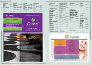 Listagem de lojas e salas
53
RevistaDowntown
52
RevistaDowntown
Forma Turismo Rio
Bl. 06 – 201	Tel.: 3269-7885
Geotur
Bl. 08 – 104	Tel.: 3433-7703
Nice Via Apia Turismo
Bl. 08 – 311	Tel.: 3982-2787
RD Tours
Bl. 09 – 127	Tel.: 2494-9120
Still Viagens
Bl. 09 – 211	Tel.: 2240-9552
TAM Viagens
Bl. 06 – 117	Tel.: 3553-4005
Tornos Viagens
Bl. 22 – 226	Tel.: 2494-6960
Travel Point Câmbio e Turismo
Bl. 04 – 118	Tel.: 3077-7878
Travelmania Viagens e Turismo
Bl. 03 – 126	Tel.: 2493-0370
Tropical Viagens
Bl. 08 – 114	Tel.: 2176-1234
Via Capi DMC
Bl. 08 – 129	Tel.: 3816-6600
Alta performance / qualidade
de vida
Método DeRose – Unidade Downtown
Bl. 04 – 131 	Tel.: 2493-2585
Aparelhos Auditivos
Centro Auditivo Widex
Bl. 21 – 310	Tel.: 3153-7503
Assistência Técnica
CTI dos Celulares
Bl. 06 – 215	Tel.: 3153-5498
Idream – iPhone, iPad e iPod
Bl. 17 – Q13	Tel.: 3624-9783
Nex & Tel
Bl. 06 – 101	Tel.: 3153-7987
Trevisans Service
Bl. 08 – 225	Tel.: 2147-1570
Automóveis / Motos
Meguiar´s
Bl. 11 – A subsolo	Tel.: 2494-8284
Locação de Automóveis
Unidas Locação de Veículos
Bl. 11 – subsolo	Tel.: 2493-2006
Banco / Financeira
Banco Bradesco
Bl. 01 – 101	Tel.: 3214-3350
Banco Citibank
Bl. 23 – 103	Tel.: 2138-7351
Banco do Brasil S/A
Bl. 22 – 122	Tel.: 2492-2506
Banco HSBC
Bl. 07 – 113	Tel.: 3043-1400
Banco Itaú
Bl. 02 – 101	Tel.: 2495-2060
Banco Itaú (Caixa Eletrônico)
Bl. 03 – 106
Banco Itaú S/A
Bl. 03 – 101	Tel.: 4004-1102
Banco Safra S/A
Bl. 23 – 111	Tel.: 2122-8100
Banco Santander
Bl. 15 – 105	Tel.: 3485-1400
Banco Santander
Bl. 22 – 118	Tel.: 3139-1800
Banco Santander (Caixa Eletrônico)
Bl. 04 – 112
BM Sua Casa – A Especialista
em Crédito Imobiliário
Bl. 09 – 109	Tel.: 3154-7176
Caixa Economica Federal
Bl. 10 – 107	Tel.: 3154-8100
Caixa Eletrônico 24 Horas
Bl. 17 – Q14
Caixa Eletrônico Bradesco
Bl. 17 – Q10
Carta Matrix
Bl. 06 – 208	Tel.: 2495-2355
Corval Corretora Valores
Mobiliários S/A
Bl. 03 -317	Tel.: 2025-0808
Delta Fomento Mercantil
Bl. 04 – 309	Tel.: 3982-1500
Intra Corretora de Valores
Bl. 03 – 304	Tel.: 2189-8300
Lavoro Crédito
Bl. 21 – 205	Tel.: 2195-8188
Oliveira Trust D.T.V.M.
Bl. 13 – 205	Tel.: 3514-0000
Planner Corretora
Bl. 04 – 304	Tel.: 3485-9650
Saga Investimentos
Bl. 13 – 312	Tel.: 2483-3104
Casa de Câmbio
Bradesco Exchange
Bl. 02 – 113	Tel.: 3982-2639
Confidence Câmbio
Bl. 21 – 130	Tel.: 4004-5700
Certificados digitais
Ar-Pronova
Bl. 04 – 128	Tel.: 2491-3688
Clínicas de Estética
ACR Fernandes Estética
Bl. 22 – 132	Tel.: 3251-1574
Bella Vita Estética e Bem Estar
Bl. 23 – 206	Tel.: 2143-1117
Bellaclin – Medicina Estética
e Vascular / Bellas Pernas
Bl. 16 – 305	Tel.: 3982-8646
Bem estar Plena
Bl. 16 – 214	Tel.: 2494-5937
Be Slim
Bl. 16 – 311	Tel.: 3433-7559
Camila Corrêa – Depiladora
e Designer de Sobrancelha
Bl. 13 – 105	Tel.: 3439-4111
Centro de Estética Plena
Personal Care
Bl. 16 – 123	Tel.: 3139-4020
Depile Downtown
Bl. 20 – 129	Tel.: 2493-4000
Dermalaser – Depilação
a Laser
Bl. 04 – 117	Tel.: 3419-5660
Duda Oliveira
Bl. 04 – 132	Tel.: 2493-3166
Fisiobelle Clínica
de Estética
Bl. 16 – 214	Tel.: 2494-5937
Harmonita
Bl. 06 – 213	Tel.: 2491-9974
Hypoxi Brasil
Bl. 08 – 131	Tel.: 2483-8287
José Eduardo Zandona
Bl. 23 – 308	Tel.: 2494-6667
Karine Borges –
Studio Levitá
Bl. 21 – 261	Tel.: 2491-3643
Leila Antunes Figueira, Dra.
Bl. 08 – 230	Tel.: 2494-5529
Luiz Antônio de
Carvalho Filho
Bl. 08 – 320	Tel.: 3171-3171
Oligoflora
Bl. 08 – 128	Tel.: 2423-8849
Pedro Cugola
Bl. 20 – 130	Tel.: 2493-6284
Pró-Corpo Estética
Bl. 22 – 103	Tel.: 3433-7530
Coaching
Rede Indigo
Bl. 09 – 129/130	Tel.: 2025-5708
 