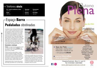 66
RevistaDowntown
Telefones úteis
SAC – Serviço de atendimento ao cliente
2494-7072
Brigada
3982-2020
Manutenção
3982-2372
Segurança
3982-2030
Estacionamento
3982-2747
Posto Médico
3982-2021
Espaço Barra
A criação dos espaços destinados às bicicletas remonta
o século 19, quando os usuários deste meio de trans-
porte começaram a solicitar que houvesse um espaço
mais adequado para circular, já que as vias na época
eram totalmente sem pavimentação ou com grandes
pedras que causavam acidentes. Em um primeiro mo-
mento pode parecer que a criação destes espaços está
ligado unicamente à questão recreacional, entretanto
esta alternativa é muito saudável para o corpo de quem
pedala, além de ser uma alternativa na busca por um
trânsito menos caótico nas grandes cidades. Locomo-
ver-se de bicicleta pode ser a chave para uma vida com
menos estresse e mais tempo livre durante o dia.
Entendendo a sinalização
Ciclovia é um espaço fisicamente separado, que isola
os ciclistas dos demais veículos. Ciclofaixa é uma
faixa pintada no chão, sem separação física, mesmo
que por cones ou cavaletes.
O Brasil ocupa hoje a quinta posição no ranking
mundial da produção de bicicletas. De todo modo,
quando o assunto são os quilômetros construídos de
ciclovias estamos a anos-luz dos países da Europa.
Em Amsterdã, na Holanda, são mais de 400 km. Já no
Rio de Janeiro, que é a cidade brasileira com a maior
extensão de ciclovias, somam-se apenas 260 km.
Independentemente disto, é bacana saber que você
pode chegar aqui facilmente com a sua bike. A Barra
da Tijuca tem um grande número de vias exclusivas.
A que se estende pela Av. das Américas e ao longo da
Av. Ayrton Senna, por exemplo, te traz diretamente
ao Downtown. Esta ciclovia possui 8 km, com 2,40 m
de largura e foi construída em 1996. O piso é feito
de três tipos de materiais: concreto colorido, pedras
portuguesas e blocos de concreto.
Pedaladas obstinadas
 