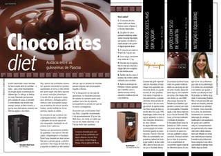 13
RevistaDowntown
Gastronomia
Que tal ter um profissional
que cuide da sua alimentação
e te oriente com exclusividade
a ter hábitos que ajudam a
manter sua silhueta em dia?
Ele já existe, ou melhor, ela já
existe. A nutricionista Shalimar
Diniz é uma personal diet que
atende em domicílio, podendo
o atendimento ser individual
ou familiar. Como especialis-
ta na área, ela desenvolve
treinamentos de cozinheiras,
elaboração de cardápios
equilibrados e personalizados
de acordo com o perfil de
cada um, acompanhamento
ao supermercado e/ou restau-
ranteondeoclientecostuma
fazersuasrefeiçõesouconsul-
torianutricionalparaempresas.
A existência de profissionais
dessa categoria é uma ótima
oportunidadedeplanejarnovos
hábitosdaquiprafrente.
Considerada grife especiali-
zada em chocolates, a Kope-
nhagen tem expandido sua
demanda devido ao grande
sucesso de seus produtos.
Com classe e inspirada na
alta gastronomia, o paladar
oferecido nesse período de
abril e maio é de uma varia-
ção incrível. As apostas estão
nos Ovos Língua de Gato na
versão diet e no Cacau 70%
Kopenhagen, ambos livres de
açúcar, ajudando na dieta e
nas restrições alimentares
de seus clientes.
As opções oferecidas mostram
a preocupação do estabe-
lecimento quanto às datas
sazonais. Páscoa e Dia das
Mães são contemplados com
prateleiras repletas de doces.
Já que resistir é, de fato, muito
difícil, deixe-se levar pelo pra-
zer que o chocolate oferece.
12
RevistaDowntown
ShalimarDiniz–Bl.20;Sl.313
Kopenhagen–Bl.04;Lj.124
Nutriçãoeequilíbrio
Momentosdoces,mas
semaçúcar
Os produtos da Brasil Cacau
estão em grande evidência
devido as suas trufas que são
de comer rezando. Apesar de
tanta doçura, entra também
em cartaz o Ovo Clássico Diet,
com direito ao selo ANAD
(Associação Nacional de
Assistência ao Diabético) que
garante o consumo sem maio-
res preocupações. A segunda
opção, e não menos importan-
te, é o Ovo de Chocolate 70%
Cacau, no formato tradicional
e recheado de bombons.
A Chocolates Brasil Cacau foi
fundada em 2009 e mesmo
com pouco tempo de estrada
é a favorita de quem pro-
cura por qualidade e preços
acessíveis. Destaque também
para a linha de presentes,
com a possibilidade de
surpreender alguém especial
em diferentes épocas do ano.
ChocolatesBrasilCacau–Bl.03;Lj.110
Opçõescomselo
degarantia
Já está comprovado: comer chocolate
faz bem à saúde, além de contribuir – e
muito – para o bom funcionamento
do coração, ajudar na prevenção do
diabetes tipo 2 e reforçar as defesas
do corpo. Fabricado com porcenta-
gens variadas de cacau, o chocolate
é comercializado nas versões meio
amargo, amargo, ao leite e branco, o
que faz seus admiradores contarem com
diversas opções o ano inteiro.
Você sabia?
1. O consumo de cho-
colate triplica em datas
festivas como a Páscoa e
o Dia dos Namorados.
2. Os grãos do cacau
possuemsubstânciasantioxi-
danteschamadasflavonoides,
que ajudam a fortalecer a
saúdevasculareatéapreve-
niralgunstiposdecâncer.
3. O consumo per capita no
Brasil é de 2 kg por ano.
4. Já os suíços consomem
uma média de 12 kg.
5.Chocolatenãodáespinhas.
Nãohánadaquecomprovea
relaçãodelecomosurgimen-
to das temidas acnes.
6.Tambémnãotiraosono.O
produto não contém cafeína
suficiente para tal efeito.
7. Ajuda na prevenção do
Alzheimer. Estudos apontam
que é benéfico para o
sistema nervoso central,
evitando a incidência do mal
e da demência.
Mas, apesar das qualidades existen-
tes, quando consumido em grandes
quantidades se torna o vilão temido
por quem segue uma dieta rigorosa
ou possui restrições alimentares.
A versão diet da guloseima chega
para amenizar a limitação gastro-
nômica e vem alcançando espaço
nas prateleiras de marcas especia-
lizadas, sendo vendida em forma
pastosa, líquida ou sólida.
Ao contrário do que acontece com
a fabricação normal, o diet recebe
o adoçante em vez do açúcar em
sua composição, resultando em um
produto leve e saboroso.
Famosas por apresentarem produtos
de qualidade e com sabores diversifi-
cados, a Kopenhagem e a Chocolates
Brasil Cacau investem em duas maravi-
lhas para o período pascal: a primeira
apresenta o Ovo Língua de Gato Diet, e
a segunda os tabletes ao leite também
Chocolates
diet Audácia entre as
guloseimas de Páscoa
diet para que os amantes do chocolate
possam degustar sem preocupações
durante a Páscoa.
Por se destacarem no mercado de
guloseimas, os chocolates precisam
de cuidado no consumo assim como
qualquer outro tipo de alimento,
principalmente no período em que ele
se torna o protagonista.
De acordo com a nutricionista Shali-
mar Diniz, a ingestão recomendada
é de aproximadamente 30 g por dia.
Além disso, ela revela um hábito que
fará do seu hábito alimentar e sua
Páscoa muito mais saudáveis:
Kopenhagem
Ovo Língua de Gato Diet
Chocolates Brasil Cacau
Ovo 70% cacau
Consuma chocolate junto com
iogurte ou fruta combinada com
algum alimento rico em fibra
como aveia, cereal integral,
linhaça, chia ou quinoa em flocos.
 