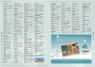 Listagem de lojas e salas
41
RevistaDowntown
40
RevistaDowntown
Adriana S. Pontes
Bl. 21 – 320	Tel.: 3150-2741
Bianca Dray Marassi – Pediátrica
Bl. 20 – 213	Tel.: 3433-8354
Daniele Gregori B. Monteiro
Bl. 16 – 107	Tel.: 2494-5896
Edila Morgan
Bl. 13 – 215	Tel.: 99233-4787
Elsa Rodrigues
Bl. 04 – 320	Tel.: 3171-3171
Esperidião Vaccari
Bl. 20 – 314	Tel.: 2493-4927
Isabela Braga
Bl. 03 – 120	Tel.: 3171-3171
Luiz Figueira Pinto
Bl. 20 – 213	Tel.: 3433-7555
Marcos Ferreira
Bl. 20 – 314	Tel.: 2493-4927
Maria Julieta Mascarenhas, Dra.
Bl. 06 – 230	Tel.: 2494-6415
Naiza Cruz de Souza
Bl. 08 – 223	Tel.: 2495-4368
Paulo Cézar Hoffmann
Bl. 20 – 314	Tel.: 24934927
Sandra da Cunha Dias
Bl. 21 – 247	Tel.: 3153-7561
Tereza Cristina K. R. Mitchell
Bl. 22 – 221	Tel.: 3982-2128
Infectologia
Ademildes P. Navarin
Bl. 06 – 230	Tel.: 2494-6415
Thiago L. Mamede, Dr.
Bl. 22 – 307	Tel.: 2434-1062
Laboratórios
Laboratório Borges Nassralla
Bl. 08 – 217	Tel.: 3982-1616
Laboratório Bronstein
Bl. 02 – 211	Tel.: 3419-5322
Medicina do Trabalho
CCNI Grupo Dr. Alberto Garcia
Bl. 16 – 233	Tel.: 2494-5957
Med Office
Bl. 16 – 210	Tel.: 3433-7762
Medbarra
Bl. 08 – 126	Tel.: 3153-7972
Medicina integralista
Elizabeth Rose Navarrete
Bl. 08 – 320	Tel.: 3171-3171
Medicina Ortomolecular
Deise Vieira
Bl. 20 – 213	Tel.: 3433-7555
Eduardo Lacerda
Bl. 16 – 107	Tel.: 2494-5896
Gabriela Caceres Sureda
Bl. 04 – 320	Tel.: 3171-3171
Gustavo Coutinho Medeiros, Dr.
Bl. 20 – 130	Tel.: 2493-6284
Katiana Cruz, Dra.
(adulto/criança)
Bl. 04 – 320	Tel.: 3171-3171
Marcus Mello, Dr.
Bl. 20 – 213	Tel.: 3433-7555
Maria de Fátima Barros Furtado –
Emagrecimento
Bl. 13 – 307	Tel.: 4107-2344
Maria Thereza R. da M. Amaral
Bl. 22 – 318	Tel.: 2494-7044
Nefrologia
Caroline Caires Thomé
Bl. 03 – 308	Tel.: 2494-5233
Francisco Magalhães
Bl. 21 – 247	Tel.: 3153-7561
José Ronaldo Fontoura
Bl. 04 – 320	Tel.: 3171-3171
Priscila Lustoza Gomes Sampaio
Bl. 08 – 320	Tel.: 3171-3171
Nefrologia Pediátrica
Zagury – Espaço PSI Infantil
Bl. 03 – 120	Tel.: 3171-3171
Neurologia / Neurocirurgia
André Matta
Bl. 08 – 320	Tel.: 3171-3171
Dream Care
Bl. 22 – 326	Tel.: 3139-4124
Fernanda Oliveira
Bl. 03 – 120	Tel.: 3171-3171
Eduardo Barreto
Bl. 22 – 202	Tel.: 2494-6529
Paulo José Pereira da Costa
Bl. 08 – 320	Tel.: 3171-3171
Regina Célia Barros de Araújo
Bl. 08 – 320	Tel.: 3171-3171
Neuropediatria
Viviane Serour
Bl. 03 – 120	Tel.: 3171-3171
Nutrição Clínica
Alessandra Mendonça, Dra.
Bl. 20 – 213	Tel.: 3433-7555
Aline Nascimento
Bl. 20 – 213	Tel.: 3433-8354
Aline Rodrigues
Bl. 20 – 213	Tel.: 3433-8354
Bruno Chlamtac
Bl. 20 – 130	Tel.: 2493-6284
Camila Monteiro
Bl. 16 – 123	Tel.: 3139-4020
Danielle Serra Fontes
Bl. 08 – 320	Tel.: 3171-3171
Deise dos Santos Alegria
Bl. 20 – 213	Tel.: 3433-7555
Espaço Bem Nutrir
Bl. 20 – 213	Tel.: 3433-8354
Jacqueline Wisnescky – Programa APG
Bl. 23 – 305	Tel.: 3433-7033
Jaqueline Araujo
Bl. 21 – 247 	Tel.: 3153-7561
Liane Marques Ribeiro
Bl. 04 – 320	Tel.: 3171-3171
Lorena Akemi de Macedo Wojitani
Bl. 02 – 313	Tel.: 2147-0015
Myriam Garson
Bl. 20 – 213	Tel.:3433-7555
Naila Soares
Bl. 06 – 230	Tel.: 98345-0277
Natália Vidal de Oliveira
Bl. 20 – 213	Tel.: 3433-7555
Nutrimais Clínica de Nutrição
Bl. 02 – 303	Tel.: 2496-1431
Patricia Rodrigues
Bl. 08 – 320	Tel.: 3171-3171
Selma Barcellos
Bl. 21 – 247	Tel.: 3153-7561
Shalimar Diniz
Bl. 20 – 313	Tel.: 2492-5578
Nutrologia
João Curvo
Bl. 20 – 301	Tel.: 2493-3779
Saul Tendrih
Bl. 08 – 320	Tel.: 3171-3171
Odontologia, Endodontia,
Ortodontia, Periodontia
e Prótese
Ana Roseli Gonçalves – Cirurgia /
Implante / Reabilitação
Bl. 09 – 319	Tel.: 3433-7757
Analice de Souza Cabral
Bl. 13 – 303	Tel.: 2494-5838
Andrea Gomes da Paixão
Bl. 03 – 230	Tel.: 2484-1932
Andréa Mazza
Bl. 04 – 130	Tel.: 3153-7726
Angélica Zandona
Bl. 23 – 308	Tel.: 2494-6667
Armando Finizola Filho
Bl. 04 – 303	Tel.: 2494-5361
Augusto Pary, Dr. – Bucomaxilo Facial
Bl. 22 – 219	Tel.: 3553-0828
Bianca Lamoglia
Bl. 03 – 230	Tel.: 2484-1932
Bianca de Souza Cabral – Endodontia
Bl. 13 – 303	Tel.: 2494-5838
Bruna Trindade Sartori
Bl. 22 – 214	Tel.: 3154-2000
Carlota Mendonça
Bl. 04 – 236	Tel.: 2491-3513
Carolina Alonso Amorim – Endodontia
Bl. 06 – 202	Tel.: 3139-4089
Carolina Faria Corrêa da Silva
Bl. 08 – 206	Tel.: 2492-1152
Carolina Resende Dias – Protesista
Bl. 16 – 213	Tel.: 2494-5936
CD Integrados
Bl. 23 – 110	Tel.: 2494-6621
Cendor – Centro de Diagnóstico
Odonto-Radiográfico
Bl. 21 – 266	Tel.: 2494-6442
Centro Capri de Odontologia
Avancada Ltda.
Bl. 06 – 210	Tel.: 2494-5419
Clarissa Brandão
Bl. 20 – 217	Tel.: 2494-6737
Classe Um Clínica Ortodôntica
Bl. 08 – 243	Tel.: 2493-2707
Classident
Bl. 16 – 213	Tel.: 2494-4920
Clinad Odontologia
Bl. 20 – 125	Tel.: 2493-3113
Clínica Faciale
Bl. 22 – 219	Tel.: 3553-0828
Clínica Odontológica
Bl. 04 – 241	Tel.: 2494-5355
Clinica Odontológica Dra.
Gabriela Caroli
Bl. 04 – 231	Tel.: 2495-9928
Clínica Odontológica Integrada Arcalis
Bl. 10 – 301	Tel.: 2495-5123
Clínica Tip Odontologia
Bl. 02 – 203	Tel.: 3298-3231
Coe. Rio
Bl. 22 – 306	Tel.: 2494-6587
Cristini David, Dra. – Endodontista
Bl. 09 – 319	Tel.: 3433-7757
Crome – Centro de Reabilitação
Oral Medicina & Estética
Bl. 21 – 257	Tel.: 3597-0800
Daniela Sabino Botti
Bl. 21 – 315	Tel.: 3419-5706
Demetrio Pascual Caram
Bl. 06 – 307	Tel.: 3433-7799
DentalRio
Bl. 22 – 214	Tel.: 3154-2000
Eduard Morrot Jupy –
Implantodontista
Bl. 16 – 213	Tel.: 2494-5936
Eduardo Picanco – Implantodontia
Bl. 21 – 257	Tel.: 7837-0800
Elisa B. Fedozzi Henrique –
Prótese Dental
Bl. 06 – 202	Tel.: 3139-4089
Elisa Coimbra
Bl. 04 – 303	Tel.: 2494-5361
Emanuela Sacramento, Dra. –
Prótese Dentária
Bl. 22 – 219	Tel.: 3553-0828
Eryka Silva de Oliveira – Endodontia
Bl. 16 – 213	Tel.: 2494-5936
Fabio de Assumpção Bastos
Bl. 20 – 205	Tel.: 2491-9880
Felipe Senne
Bl. 04 – 130	Tel.: 3153-7726
Fernanda Ferreira Lopes
Bl. 23 – 110	Tel.: 2494-6621
Fernanda Freitas
Bl. 20 – 205	Tel.: 2491-9592
Fernando de Abreu Pereira –
Ortodontia
Bl. 09 – 213	Tel.: 3153-7844
Flávia Martins Pinto –
Reabilitação Oral
Bl. 02 – 215	Tel.: 3507-0061
Flávia Sampaio Pousa
Bl. 22 – 214	Tel.: 3154-2000
Flavio Mazza
Bl. 04 – 130	Tel.: 3153-7726
Flavio Paixão – Cirurgião Dentista
Bl. 09 – 319	Tel.: 2143-1148
Flávio Vieira Gonsalves – Periodontia
Bl. 16 – 213	Tel.: 2494-5936
Gabriela Garcez
Bl. 09 – 213	Tel.: 3153-7844
Galileu Morgan
Bl. 13 – 215	Tel.: 2491-4479
Idente Odontologia
Bl. 16 – 213	Tel.: 2494-5936
Jonas Segal
Bl. 04 – 320	Tel.: 3171-3171
Jose Carlos Poubel de Castro
Bl. 13 – 215	Tel.: 2491-4479
Juliana Albuquerque Ribeiro de
Souza – Ortodontia
Bl. 16 – 213	Tel.: 2494-5936
Julliana Sousa Lage – Periodontia
Bl. 06 – 202	Tel.: 3139-4089
Laboratório Vitor Diegues –
Prótese
Bl. 22 – 302	Tel.: 2143-0683
Laura Carolina Cerruti
Bl. 03 – 230	Tel.: 2426-6025
Loana Pinto Rondinelli
Bl. 22 – 214	Tel.: 3154-2000
Luiz Alberto Marques
Bl. 13 – 303	Tel.: 2494-5838
Marcela Zanette
Bl. 06 – 212	Tel.: 3154-6918
Marcela Brasil C. da Silva –
Ortodontista
Bl. 06 – 202	Tel.: 3139-4089
Marcello Rolla de Souza –
Endodontista
Bl. 13 – 215	Tel.: 2491-4479
Marcelo de Almeida Braga
Bl. 22 – 306	Tel.: 2494-6587
Marcia Gomes S. Tannouz
Bl. 13 – 202	Tel.: 2493-2406
Marcio de Almeida Braga
Bl. 22 – 306	Tel.: 2494-6587
Marcio Rodrigues Martins
Bl. 13 – 215	Tel.: 2491-4479
Marco Guimarães - Endodontia
Bl. 02 – 223	Tel.: 2494-5090
Maria da Penha Noronha –
Ortodontia e Ortopedia Facial
Bl. 06 – 211	Tel.: 2492-2901
Maria Isabel Senne
Bl. 04 – 130	Tel.: 3153-7726
Mariana Ramalho - Ortodontista
Bl. 02 – 215	Tel.: 3507-0061
Mariângela Almeida –
Odontopediatria / Disfunção
Temporo Mandibular
Bl. 03 – 318	Tel.: 2494-5244
Mariangela Loriato, Drª.
Bl. 09 – 223	Tel.: 2491-9742
Marli Trovão F. Sotero
Bl. 13 – 215	Tel.: 2491-4479
Marta Mazza
Bl. 04 – 130	Tel.: 3153-7726
Mauricio de Albuquerque
Bl. 04 – 236	Tel.: 2491-3513
Meo Dentista
Bl. 21 – 315	Tel.: 3419-5706
Monique Cianeli Bacellar
Bl. 22 – 214	Tel.: 3154-2000
Nadja Corrêa
Bl. 13 – 233 – Port. B	Tel.: 2494-5834
Nadja Herdy Ferreira
Bl. 09 – 223 – Port.B	Tel.: 3153-7781
Odontorio
Bl. 03 – 230	Tel.: 2484-1932
Odonto-X – Clínica Radiológica Ltda.
Bl. 16 – 211	Tel.: 3139-9951
Odontown – Núcleo de Odontologia
Integrada
Bl. 13 – 303	Tel.: 2494-5838
 