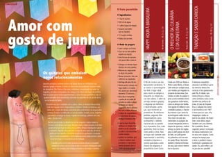 15
RevistaDowntown
14
RevistaDowntownModa
15
RevistaDowntown
Gastronomia
A deliciosa empadinha
amarela e vermelha é parte
da memória afetiva dos
cariocas e dos apaixonados
pelo Rio. A cidade, que
mistura litoral e urbano
como nenhuma outra, inova
também nos petiscos de
praia. A Casa da Empada
tirou o salgado dos bares
e lanchonetes e em 1987
o levou para as ruas, orla,
shoppings e todos os
bairros da cidade. No Down-
town, essa delícia segue
também com uma clientela
fiel e satisfeita. Nossa
sugestão junina é a empada
de massa tradicional e car-
ne seca com catupiry. Como
sempre há espaço para
o doce, a pedida é massa
tradicional e goiabada com
queijo. Ou, para enfiar o pé
na jaca de vez, quindim!
O Nó de Corda é um bar
tipicamente nordestino. O
ar rústico e aconchegante
faz dele o lugar ideal
para reunir os amigos e,
enquanto as temperatu-
ras não sobem, ir além da
cerveja (sempre gelada)
e degustar as melhores
e diversificadas cacha-
ças, que recobrem as
prateleiras. As melhores
pedidas, segundo fiéis
frequentadores, para
acompanhar a bebida
nacional são os pastéis
ou a macaxeira frita, tudo
quentinho, feito na hora
como pede o clima. Não
arrisque sair também sem
experimentar o melzinho,
verdadeira alquimia e
receita guardada a sete
chaves da alagoana e
proprietária Lenir Costa.
14
RevistaDowntown
CasadaEmpada–Bl.08;Lj.141
NódeCorda–Bl.21;Lj.132
Tradiçãoesaborcarioca
Happyhouràbrasileira
Criado em 2000 por Rosita e
Pedro Castro Neves, o Rosita
Café revela um cardápio atual,
com receitas que resgatam os
prazeres da boa mesa. Sua
missão vai além do paladar e
junta a outros sentidos memó-
rias gustativas confortantes,
como os almoços em família.
Com opções de delivery e uma
convidativa padaria, o charme
fica mesmo a por conta do
aconchegante salão interno.
Para fazer da noite dos
namorados ou qualquer dia
comum inesquecível, entre e,
depois de apreciar o melhor
almoço ou jantar da região,
peça o petit gateau de doce
de leite, um puff quente
da guloseima com sorvete
de queijo Minas. Aproveite
também o festival de fondue
da casa, que coroa o inverno
barra-tijucano.
RositaCafé–Bl.21;Lj.126
Omelhordaculinária
edaconfeitaria
O fruto permitido
	Ingredientes:
•	1 kg de açúcar;
•	500 ml de água;
•	1colher(sopa)devinagre;
•	Corante vermelho
(pó ou líquido);
•	12 maçãs médias;
•	Palitos de sorvete.
	Modo de preparo
•	Lave e seque as frutas;
•	Com um ou dois palitos
espete as maçãs;
•	Unte formas de alumínio
compoucoóleoereserve.
•	Coloque os demais ingre-
dientes em uma panela;
•	Misture-os, segurando
as alças da panela;
•	Nesse momento, não use
colheres ou espátulas;
•	Usefogoaltoatéaferver;
•	Nesse ponto coloque em
fogo médio e o mante-
nha assim por aproxima-
damente 25 minutos;
•	Uma dica é mergulhar
a ponta de um palito de
sorvete na calda e pingar
na forma por alguns
segundos, depois pressio-
nar com o dedo, amassar
e soltar. Se a aparência e
o ruído forem de sólidos,
desligue imediatamente.
•	A parte mais divertida:
lambuze as maçãs, mas
lembre-se de colocá-las
já sobre a forma previa-
mente untada;
•	Lembre-se também que
o ideal é realizar esse
processo o mais breve-
mente possível, pois a
calda vai endurecendo.
Os quitutes que embalam
novos relacionamentos
Amor com
gosto de junho
Quando principia o período junino e as festas típicas se multiplicam nos
bairros, igrejas e clubes, é como se uma onda de brasilidade tomasse conta
da atmosfera. São Pedro e São João, misticismo e inquietação ao redor da
fogueira, em meio à brincadeira de criança e no reluzir dos fogos de artifício.
Não há quem nunca tenha experimentado o clima de uma quadrilha e não se
apaixonado pelo ritmo envolvente, marcado na zabumba de um pé de serra
ou na levada do baião.
Encontre seu par e cuidado com a cobra. Calma, é mentira! Nessa festa
tudo tem ligação com o regionalismo e folclore. Desde as histórias con-
tadas até o modo de dançar, passando pela vestimenta e os preparados
à mesa. O coco e o milho são os carros-chefes: cocada, curau, beijinho,
pamonha e a espiga na brasa, regada na manteiga, também tem seu
valor. Ora se tem!
Na barraca do beijo, ou através do correio elegante, muitos casais se
formam ou fortificam seus laços. Abraços dados, beijos trocados e de bom
grado se tornam logo os noivos na quadrilha. Amigos empolgados agitam
o momento. Algodão doce para ele e maçã do amor para ela. De barra-
quinha em barraquinha, vencendo na pescaria e ganhando o presente
para a recém-conquistada, e entre palavras sussurradas provar o doce
do pé de moça e o crocante do pé de moleque.
E quando junho se for ainda teremos as festas julinas e a saudade
castigando como o sol no árido sertão os corações enfeitiçados pelo
sabor das comidas, das cantigas entoadas e dos beijos roubados.
 