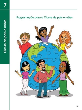 113
7Classedepaisemães
Programação para a Classe de pais e mães
 