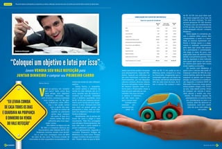 CONSUMO                    “No que diz respeito ao desempenho, ao compromisso, ao esforço, à dedicação, não existe meio termo. Ou você faz uma coisa bem-feita ou não faz”, por Ayrton Senna




                                                                                                                                                                                                                                                                                                     de R$ 18.759, isto quer dizer que
                                                                                                                                                                                                                           SIMULAÇÃO DO CUSTO DE UM VEÍCULO                                          ele estará pagando uma taxa de
                                                                                                                                                                                                                                         Valor do veículo R$ 20.000,00                               4,94% de juros mensais. “Se esta
                                                                                                                                                                                                                                                               Mensal     % do custo       Annual
                                                                                                                                                                                                                                                                                                     pessoa poupasse R$ 500 durante
                                                                                                                                                                                                                                                                R$       com o veículo       R$      18 meses, com um rendimento de
                                                                                                                                                                                                   IPVA                                                         52,08         5,95          624,96
                                                                                                                                                                                                                                                                                                     0,75% ao mês, ele teria comprado
                                                                                                                                                                                                                                                                                                     o seu desejado veículo”, compara
                                                                                                                                                                                                   DPVAT                                                         8,42         0,95          101,04
                                                                                                                                                                                                                                                                                                     Medeiros.
                                                                                                                                                                                                   Licenciamento                                                 2,58         0,29           30,96        Outra opção é o consórcio, po-
                                                                                                                                                                                                   Seguro (7%)                                                 145,83        16,66        1.749,96   rém a maioria deles possui dois
                                                                                                                                                                                                   Combustível (média mensal)                                  300,00        34,28        3.600,00
                                                                                                                                                                                                                                                                                                     componentes: a sorte e o lance.
                                                                                                                                                                                                                                                                                                     Nele, as chances aumentam con-
                                                                                                                                                                                                   Manutenção Trimestral óleo/filtros                           10,67         1,22          128,04
                                                                                                                                                                                                                                                                                                     forme o tempo passa e o paga-
                                                                                                                                                                                                   Pneus (troca a cada 30000 Km)                                17,25         1,97          207,00   mento é realizado mensalmente
                                                                                                                                                                                                   Lavagem                                                      60,00         6,86          720,00   pelo bem que ainda não possui.
                                                                                                                                                                                                                                                                                                     Se o participante é contemplado,
                           Anderson Bernardo
          Patrícia Ramos




                                                                                                                                                                                                   Estacionamento                                               60,00         6,86          720,00
                                                                                                                                                                                                                                                                                                     não paga as taxas de juros, mas
                                                                                                                                                                                                   Multa de trânsito                                            10,00         1,15          120,00
                                                                                                                                                                                                                                                                                                     paga pelas taxas de administração
                                                                                                                                                                                                   Depreciação (10% anual)                                     238,33        23,80        2.499,96   desde a sua primeira parcela. “Este
                                                                                                                                                                                                                                                                                                     tipo de aquisição é mais indicado
                                                                                                                                                                                                   Total de despesas com o veículo                             875,16       100,00       10.501,92
                                                                                                                                                                                                                                                                                                     para quem quer trocar um veículo
                                                                                                                                                                                                   Fonte: Instituto DSOP de Educação Financeira                                                      ou mesmo para quem tem muita
                                                                                                                                                                                                                                                                                                     sorte”, explica o consultor.
                                                                                                                                                                                                                                                                                                          De acordo com Medeiros, o
                                  Jovem vendia seu Vale Refeição para                                                                                                                          dades bancárias podem atropelar
                                                                                                                                                                                               esse planejamento. Segundo Me-
                                                                                                                                                                                                                                                          valor de R$ 15 mil, pode-se ver a
                                                                                                                                                                                                                                                          diferença entre comprá-lo à vista
                                                                                                                                                                                                                                                                                                     gasto com o veículo não pode ul-
                                                                                                                                                                                                                                                                                                     trapassar o limite de 30% do orça-
                              juntar dinheiro e comprar seu primeiro carro                                                                                                                     deiros, “quando um indivíduo vai
                                                                                                                                                                                               até uma instituição e solicita um
                                                                                                                                                                                                                                                          ou financiado. Imaginando que o
                                                                                                                                                                                                                                                          comprador opte por um plano de
                                                                                                                                                                                                                                                                                                     mento familiar, além de não poder
                                                                                                                                                                                                                                                                                                     esquecer os gastos com a manu-
                                                                                                                                                                                               financiamento, por trás daqueles                           24 meses, ele deverá desembolsar           tenção, os impostos e o combustí-
                                                                                                                                        nheiro da venda do vale-refeição”,                     cálculos existem diversas tabelas                          20% do valor total do bem. Ao fi-          vel. Segundo o Instituto DSOP de
                                                                        Patrícia Ramos
                                                                                                                                        explica.                                               de juros intituladas como ‘tabelas                         nal, o veículo lhe custará o valor         Educação Financeira, esses gastos




                                                                         V
                                                                                                                                            Desta forma, o empenha-                            de retorno’. Quanto maior o re-                                                                       extras podem chegar a R$ 10.501
                                                                         ocê já pensou em comprar                                       do jovem juntou o dinheiro da                          torno para o financiador, maior a                                                                     ao ano. (veja tabela acima). Antes
                                                                         um carro? Sabe como faria                                      venda do vale-refeição até os 21                       taxa de juros aplicada ao con-                                                                        de comprar um veículo é neces-
                                                                         para atingir esse objetivo?                                    anos, quando saiu da empresa e                         sumidor. Há casos em que                                                                              sário pensar e avaliar seu orça-
                                                                         Anderson Bernardo, hoje                                        recebeu sua rescisão. Somando                          o retorno é altíssimo,                                                                                  mento. Há diversas opções de
                                                                      com 24 anos, começou a planejar                                   com o dinheiro guardado, cerca                         até três vezes mais                                                                                       planejamento e é preciso levar
                                                                        essa compra aos 16. Na épo-                                     de R$ 16 mil, ele comprou seu pri-                     que a menor taxa”.                                                                                         em consideração os prós e os
                                                                           ca, trabalhava como office-                                  meiro carro “acima de suas expec-                          Usando como                                                                                             contras, além de observar se,
                                                                              boy e não podia contar                                    tativas”, à vista. “Sempre tem mês                     exemplo       um                                                                                            realmente, você tem condi-
                                                                                 com a ajuda dos pais.                                  que você vai querer gastar um                          automóvel po-                                                                                                ções de arcar com todos es-
                                                                                  “Eu fazia as contas de                                pouquinho a mais, mas eu colo-                              pular no                                                                                                             ses custos.
                                                                                  quanto eu precisaria                                  quei um objetivo e lutei por isso”,
                                                                                  juntar para comprar                                   lembra Anderson.
                                                                                  um carro. Vi que só a                                     Atualmente, ele já pensa em
                                                                                minha renda não seria                                   trocar de carro e pagar à vista
                                                                              suficiente para essa aqui-                                novamente. “Não fico sossegado
                                                                          sição”, conta.                                                com dívidas e financiamentos. Sei
                                                                            Seu salário na época era de                                 que vale mais a pena esperar e
                                                                     R$ 500 e a empresa oferecia aos                                    juntar o dinheiro”, comenta.
                                                                  funcionários vale-refeição de R$ 330.                                     Esse pensamento, segundo o
                                                               Anderson resolveu vender esse benefí-                                    consultor financeiro Felippe de
                                                            cio, e, com isso, conseguiu cerca de 60%                                    Medeiros, é o mais certo. “Poupar
                                                         do valor de seu carro. “Eu levava comida de                                    e pagar é melhor do que se endivi-
                                                      casa todos os dias e guardava na poupança o di-                                   dar”. Porém, sabe-se que as facili-


28                                                                                                                                                                                                                                                                                                                            Novembro de 2011 29
 