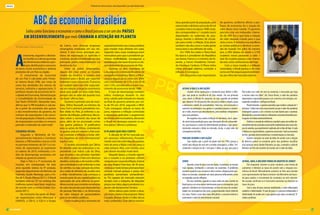 BRASIL                                                                              “O Brasil é um País de sonhos, cheio de pesadelos”, por Jean Claudio Feder




                                                                                                                                                                 tizou grande parte da população, pois              do governo, conforme afirma o pro-
                                                                                                                                                                 reteve todo o dinheiro acima de 50 mil             fessor de economia, foi a criação do
                                                                                                                                                                 cruzados novos (na época 1000 cruza-               valor dessa nova moeda. “O governo
                   Saiba como funciona a economia e como o Brasil passou a ser um dos países                                                                     dos correspondiam a 1 cruzado novo)                precisou criar um indexador, chama-
                  em desenvolvimento que mais CHamam a atenção no planeta                                                                                        depositados na caderneta de pou-
                                                                                                                                                                 pança, tirando o dinheiro de circula-
                                                                                                                                                                                                                    do de URV. Era o que fazia a relação
                                                                                                                                                                                                                    do valor daquela moeda para o que
                                                                                                                                                                 ção para conter a inflação. Esse plano             seria a nova. A tentativa era equilibrar
         Por Mara Speri e Patrícia Ramos
                                                     de Cairns, com diversas empresas                 superávit primário nas contas públicas                     também não deu certo e muita gente                 as contas públicas e diminuir a emis-
                                                     estrangeiras instaladas em seu ter-              para manter mais dinheiro em caixa.                        nunca teve o seu dinheiro de volta.                são de moeda”. Em julho do mesmo




         A
                                                     ritório. E tem como principais pro-              Segundo Saes, essas mudanças eram                               Em 1994, foi criado o Plano Real.             ano, a URV deixou de existir e 2.750
                economia, segundo o dicioná-         dutos de exportação os agrícolas e               necessárias para que o presidente ga-                      Na época o presidente da República                 cruzeiros novos passaram a valer 1
                rio Aurélio, é a ciência que trata   minérios, sendo considerado um dos               nhasse credibilidade, conseguisse a                        era Itamar Franco e o ministro da Fa-              real. De cruzeiro passou a ser chama-
                dos fenômenos relativos a pro-       principais países industrializados na            estabilização das taxas de juros e o de-                   zenda, o futuro Presidente, Fernan-                da real, como conhecemos até hoje.
                dução, distribuição e consumo        América do Sul.                                  senvolvimento da economia do País.                         do Henrique Cardoso. O Plano tinha                      Com a nova moeda e a inflação
         de bens; teoria econômica e sistema              Entre os países estrangeiros,                    Durante os dois mandatos de                           como principal objetivo controlar a                controlada, o Brasil passou a ser visto




                                                                                                                                                                                                                                                                            Patrícia Ramos
         produtivo de um País ou região.             alguns em crise como os Estados                  Lula, segundo o Instituto Brasileiro de                    inflação. E conseguiu.                             como um País seguro para investimen-                                     Alexandre Saes
              O crescimento da economia              Unidos da América, o cenário está                Geografia e Estatística (IBGE), o PIB al-                       Um dos pontos mais importantes                tos aos olhos do mercado externo.
         de um País é calculado pelo Produ-          favorável para o Brasil, por exportar            cançou alguns picos, como em 2004,
         to Interno Bruto (PIB), por meio da         bastante e estar crescendo. “É preciso           com crescimento de 5,7% e em 2010
         soma das atividades dos setores de          ter cuidado para não criar expectati-            com 7,5%, considerado o maior cres-
         serviços, indústria e agropecuária. O       vas em relação a situação econômica              cimento da economia desde 1986.                                  Afinal o que é a inflação?
         professor doutor de economia da Fa-         atual, pois pode ser uma visão falsa,                 A taxa de desemprego também                                       Existem várias explicações e tentativas para definir a infla-    País tenha esse valor em real na economia, é necessário que haja
         culdade de Economia, Administração          porque não se sabe até quando isso               sofreu mudanças durante os oito                                  ção, mas pode-se classificá-la de dois modos. Em um primeiro           o mesmo valor em dólar”, diz. Dessa forma, o valor dos produtos
         e Contabilidade da Universidade de          vai durar”, afirma Saes.                         anos, caindo pela metade em relação                              caso, existe a inflação de consumo, ou seja, quando um produto         importados e exportados passou a ser o mesmo, sem variação, con-
         São Paulo (FEAUSP), Alexandre Saes,              Durante o primeiro ano de man-              ao final do governo anterior, por vol-                           que abastece 10 mil pessoas tem um preço médio e depois passa          seguindo estabilizar a inflação no Brasil.
         afirma que “o PIB brasileiro é calcula-     dato, Dilma Rousseff, ex-ministra da             ta de 5% em 2010, segundo o IBGE.                                a abastecer o dobro de consumidores. Para isso, será necessário o            Posteriormente, o governo percebeu que manter a relação de 1
         do a partir da somatória dos gastos         Casa Civil e primeira presidente mu-             “Lula conseguiu reduzir as taxas de                              aumento na produção e nos gastos e o produtor passará a aumen-         real para 1 dólar não seria mais possível, já que o valor dos produtos
         e dos investimentos do governo, do          lher eleita no País, já enfrenta o au-           juros, manteve a inflação controlada                             tar o valor, mesmo que absurdamente, pois existirão compradores        estrangeiros passou a ser o mesmo ou mais barato que o nacional,
         número de exportações e do consu-           mento da inflação, polêmicas discus-             e conseguiu antecipar o pagamento                                para seus produtos.                                                    diminuindo o consumo interno e deixando a economia brasileira pre-
         mo da população. E depois, o número         sões sobre o aumento das taxas de                da dívida externa brasileira, deixando                                 No segundo caso, existe a inflação de demanda, isto é, quan-     ocupada com baixo desenvolvimento.
         de importações ocorridas no mesmo           juros, além de ter anunciado cortes              o Brasil em destaque perante os ou-                              do existe baixa produção para uma demanda alta de consumido-                 O dólar é a moeda de referência mundial e para um melhor de-
         período é subtraído do valor total”.        nos gastos públicos. “A justificativa            tros países”, afirma o professor.                                res, que buscam a venda de determinados produtos e que poste-          senvolvimento da economia nacional foi estabelecida uma nova rela-
                                                     para as ações da Dilma, controlando                                                                               riormente começam a faltar no mercado. Assim, o valor sobe em          ção de moedas, que geralmente é aplicada até os dias de hoje. A cada
         Cenário atual                               os gastos, está em manter o País está-           O Plano que deu certo                                            consequência da falta.                                                 2 dólares no caixa brasileiro, o governo acrescenta 1 real na economia
              Segundo o Ministério de De-            vel, controlar a inflação e evitar efei-              A década de 80 foi marcada por                                                                                                     do País, gerando desenvolvimento e movimentação no mercado.
         senvolvimento Indústria e Comércio          tos negativos da crise internacional”,           um processo inflacionário. Provavel-                             Por que ocorre a inflação?                                                   Existem variações no valor do dólar de acordo com a relação
         Exterior, o PIB brasileiro cresceu 4,2%     explica Saes.                                    mente você não se lembra do cruzeiro,                                  Saes explica que a partir do plano real em 1994, passou a        de diversos pontos na economia geral, mas podemos classificar
         no primeiro trimestre de 2011 e o nú-            O cenário encontrado por Dilma              nem do arroz e feijão com um preço a                             existir uma relação do real com a moeda estrangeira, o dólar. “Ini-    essa variação como câmbio flutuante, ou seja, a entrada e saída de
         mero de exportações já superaram            foi deixado pelo seu antecessor, o ex-           cada semana. Mas, com certeza, seus                              cialmente a relação era de 1 real para 1 dólar, ou seja, para que o    dinheiro no País são variáveis de acordo com o valor do dólar.
         os valores de 2010, entretanto, o ín-       presidente Luís Inácio Lula da Silva,            pais devem recordar muito bem.
         dice de desemprego aumentou em              que durante o seu primeiro mandato                    Naquela época, a moeda vigente
         relação ao governo anterior.                em 2003, assumiu o País com diversos             era o cruzeiro e os produtos sofriam
              Hoje o País é a 7ª economia do         desafios, entre eles o de manter a infla-        variações por causa da inflação. A dona                          Juros                                                                  Afinal, qual a melhor forma de manter os juros?
         mundo, em comparação há dois                ção controlada e o de enfrentar a crise          de casa Regina Francisco, de 45 anos,                                  Quando a taxa de juros está em baixa, os produtos se tornam            Por enquanto, existem os juros variáveis, uma forma de
         anos quando estava na 9ª posição,           do câmbio, ou seja, variação da entra-           conta que neste tempo precisava fazer                            mais baratos, facilitando o consumo da economia. O problema            aumentar e diminuir as taxas de acordo com a situação eco-
         segundo depoimento do Ministro da           da e saída de dinheiro de acordo com             compra mensal porque o preço dos                                 acontece quando esse consumo é alto e existe a disputa pelos pro-      nômica do Brasil. Mensalmente acontece no País uma reunião
         Fazenda, Guido Mantega, para a Fo-          o dólar. Inicialmente, Lula começou a            produtos aumentava semanalmen-                                   dutos no mercado, causando um novo processo inflacionário como         com representantes do Banco Central e do Ministério da Fazen-
         lha de S. Paulo (Março/2011). O Brasil      investir parte do seu capital político na        te. “Os rapazes do mercado estavam                               no segundo caso de inflações.                                          da para avaliar o crescimento da economia no mês anterior.
         também está na 73ª no ranking dos           aprovação de uma reforma na previ-               sempre com a máquina de etiquetar                                      No caso contrário, quando as taxas estão em alta, investir no    Na ocasião, verificam se é necessário aumentar ou diminuir as
         melhores países para fazer negócios,        dência social, que consistia na redução          preços nas mãos, alguns produtos mu-                             Brasil passa a ser uma opção interessante para os estrangeiros, pois   taxas de juros.
         de acordo com a revista Forbes (Ou-         do valor da pensão para dependentes              davam até diariamente”, lembra.                                  aplicam o dinheiro em investimentos no País em troca de rentabi-             Com a taxa de juros mensal estabelecida, o valor inflacionário
         tubro/2011).                                de pessoas falecidas e na diminuição                  Vários planos para conter a situa-                          lidade em consequência dos juros, proporcionando maior dinheiro        também é determinado. “A taxa de juros e o processo inflacionário é
              No momento faz parte de diver-         do valor integral de aposentadoria               ção eram criados e fracassavam. Plano                            em caixa. Porém, essas altas taxas dificultam o consumo interno e      determinado de acordo com o que querem que suba a economia”, fi-
         sas organizações como Mercosul, a           para os servidores públicos.                     Cruzado, Bresser, Verão e Collor são os                          aumentam o valor do investimento nacional.                             naliza o professor.
         UNASUL, o G8+5, o G20 e o Grupo                  Outra mudança foi o aumento do              mais conhecidos. Esse último trauma-


6                                                                                                                                                                                                                                                                                                             Novembro de 2011 7
 