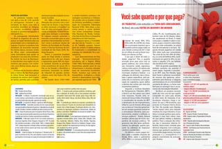 IMPOSTOS                    “Se há algo que os novos governantes não deixam de copiar dos antecessores é a manha política de aumentar impostos”, por Ralph Waldo Emerson




    Parte da história                                  alcançasse grande projeção na eco-                   o cenário brasileiro começou a ter
         As primeiras moedas surgi-                    nomia mundial.                                       vantagens econômicas e militares.
    ram após o ano de 1530, quando                          Em 1888, o Brasil declarou a                    Um acordo com os Estados Unidos
    os portugueses iniciaram a co-                     liberação dos escravos com a assi-                   da Américas possibilitou a implan-
    lonização do Brasil. Com isso, a                   natura da Lei Áurea, o que forçou                    tação da Companhia Siderúrgica                       Os tributos estão embutidos em tudo que consumimos.
    economia brasileira se integrou                    as elites nacionais a investirem na                  Nacional (CSN). Além disso, a eco-
    ao sistema econômico vigente                       mão de obra estrangeira, incenti-                    nomia passou a contar também
                                                                                                                                                                 No Brasil, eles estão entre os maiores do mundo
    durante as grandes navegações, o                   vando a imigração. “O Brasil foi for-                com outras companhias: Compa-
    mercantilismo.                                     çado para extinguir a escravidão.                    nhia Nacional de Álcalis, Compa-                                                                       Cofins, IPI, ISS, Contribuições, etc.).
                                                                                                                                                                 Por Patrícia Ramos
         Os portugueses introduziram                   Os ingleses visavam aumentar o                       nhia Vale do Rio Doce e Companhia                                                                      Existem mais de 60 tributos cobra-




                                                                                                                                                                 I
    no Brasil os engenhos de cana de                   mercado consumidor para os seus                      Hidrelétrica do São Francisco.                                                                         dos atualmente no Brasil. O maior
    açúcar na região Nordeste pela sua                 produtos industrializados na Amé-                         Na mesma época, a Consolida-                         mposto de renda, INSS, IPTU,                 custo para o cidadão é sobre o con-
    proximidade com a metrópole por-                   rica”, conta o professor doutor de                   ção das Leis do Trabalho e a Justi-                       IPVA, ICMS, IPI, COFINS, etc. Esses          sumo, já que o Governo cobra tribu-
    tuguesa. O açúcar é o produto mais                 História da Faculdade de Filosofia,                  ça do Trabalho também fizeram                             são os principais impostos que o             tos que estão embutidos no preço
    duradouro da economia nacional.                    Letras e Ciências Humanas da Uni-                    parte do cenário. O salário mínimo                        brasileiro precisa pagar todos os            final de mercadorias e serviços. Se-
    Na mesma época, escravos vindos                    versidade de São Paulo (USP), Ro-                    foi implantado e a estabilidade no                   anos. Desde o começo de 2011, mais                gundo Amaral, pagamos em média
    da África eram comercializados                     drigo Ricupero.                                      emprego do trabalhador foi a con-                    de um trilhão de reais já foram reco-             40% sobre tudo que consumimos.
    como mercadorias para ajudar na                         Porém, a economia brasileira                    sequência.                                           lhidos em tributos no País.                       “Na conta de luz tem 48% de tribu-
    produção e nas casas dos senhores.                 ainda era frágil devido à extrema                         Esse desenvolvimento do País,                         E por que é dever de todo ci-               tos, na conta de telefone 46%, na ali-
    No interior da Serra da Mantiquei-                 dependência do café que chegou                       chamado “desenvolvimentismo”,                        dadão pagá-los? Pois a quantia                    mentação em geral há 30%, no ves-




                                                                                                                                                                                                                                                                                   Divulgação
    ra descobriram uma região rica em                  a representar quase 80% da rique-                    prevaleceu até o Regime Militar                      arrecada serve para arcar com os                  tuário e calçados 37%, nas bebidas
    minérios, que passou a ser conhe-                  za nacional. Durante as primeiras                    (1964-1985). Neste período, o Brasil                 gastos públicos, tais como educa-                 não alcoólicas 45%”, explica.
    cida como Minhas Gerais, atual es-                 crises econômicas do século XX, o                    desenvolveu grande parte de sua                      ção, transporte, saúde, segurança,                     Além da grande quantidade, há
    tado MG.                                           País se viu forçado a diversificar a                 infraestrutura e alcançou elevadas                   cultura, entre outros. Os valores são             também aumento nas quantias a
         A expansão da lavoura cafeeira                economia, investindo na ativida-                     taxas de crescimento econômico.                      recebidos pelo Estado – governos                  serem pagas. Segundo o presiden-
    para o interior de São Paulo graças                de industrial de grandes centros                     Porém, manteve suas contas em                        municipal, estadual e federal – e a               te do IBTP, João Eloi Olenike, “para                      Curiosidades
    às linhas férreas que escoavam a                   urbanos como São Paulo e Rio de                      desequilíbrio, multiplicou a dívida                  utilização do dinheiro não é vincu-               fazer frente à altíssima necessidade                      Você sabia que com
    produção do interior para o porto                  Janeiro.                                             externa e desencadeou uma infla-                     lada a gastos específicos, pois pe-               de recursos dos governos, princi-                         o valor dos impostos
    de Santos, permitiu que o produto                       No Estado Novo (1937-1945)                      ção reparada apenas em 1994.                         rante a lei, é o Governo, com a apro-             palmente para financiar a ‘máquina                        que o brasileiro paga,
                                                                                                                                                                 vação do Legislativo, quem define                 administrativa’, cria-se a necessidade                    é possível:
                                                                                                                                                                 o destino das verbas, por meio dos                constante de valores, e a fonte mais                      - Adquirir 1.257.091.545 aparelhos de
                                                                                                                                                                 orçamentos públicos.                              fácil para se conseguir isso é via au-                    telefone celular?
         Glossário:                                                              tural, social, econômico e político entre seus povos.                                 Segundo o Instituto Brasileiro              mento da arrecadação tributária”.                         - Adquirir 668.665.715 televisores?
         PIB - Produto Interno Bruto                                             G8+5 – É composta pelas principais potências econômicas, polí-                  de Planejamento Tributário (IBPT),                     No Brasil, um produto nacional                       - Pagar 1.532.208.005 mensalidades de
         URV - Unidade Real de Valor                                             ticas e industriais do mundo, mais as cinco principais economias                o Brasil é um dos países que cobra                pode sair mais caro do que aquele                         escola particular?
         Inflação - A inflação é usualmente conceituada como um au-              emergentes. Fazem parte: EUA, Canadá, Japão, França, Itália, Ale-               mais impostos, ficando atrás so-                  comprado em outro país, devido                            - Pagar 1.247.389.626 mensalidades de um
         mento contínuo e generalizado no nível geral de preços, que resulta     manha, Reino Unido e Rússia, mais Brasil, México, Índia, África do              mente da França e Itália. O fundador              às altas taxas de impostos. A ar-                         plano de saúde particular para a família?
         em perda ininterrupta do poder aquisitivo da moeda.                     Sul e China.                                                                    e coordenador de estudos do IBPT                  recadação tributária chega a ser                          - Adquirir 14.142.280 casas populares?
         Deflação - É o oposto de inflação, a queda no índice de preços.         G20 – É constituído por ministros da economia e presidentes dos                 e idealizador do site Impostômetro,               maior do que o PIB brasileiro, que                        - Adquirir 41.903.052 carros populares?
         Banco Central - Autoridade monetária do País responsável pela           bancos centrais de 19 países de economias mais desenvolvidas do                 Gilberto Luiz do Amaral, afirma que               consiste no Produto Interno Bruto                         Fonte: Impostômetro
         execução da política financeira do governo. Cuida ainda da emissão de   mundo, mais a União Europeia. Os principais objetivos são o favo-               isso se deve ao “vício dos governan-              do País. De acordo com Olenike,
         moedas, fiscaliza e controla a atividade de todos os bancos no País.    recimento de negociações econômicas internacionais, debates de                  tes em sempre quererem aumentar                   ”existe espaço para uma redução                           GLOSSÁRIO
         BRIC – Grupo dos principais países emergentes (Brasil, Rússia, Índia    políticas sustentáveis, flexibilidade do mercado de trabalho e libe-            a arrecadação tributária, para pos-               imediata da carga tributária. O que                       IR - Imposto de Renda
         e China )que possuem grande importância nas decisões financeiras        ração do comércio mundial.                                                      teriormente, ampliar e melhorar os                falta é vontade política para tanto.                      IPTU - Imposto Predial e Territorial Urbano
         mundiais por terem as mesmas características econômicas.                Grupo de Cairns - É uma organização composta por 19 países:                     serviços públicos”. Porém, Amaral                 Sempre é mais fácil cobrar mais,                          IPVA - Imposto sobre a Propriedade de Veículos
         MERCOSUL - O Mercado Comum do Sul é um acordo comercial as-             Argentina, Austrália, Bolívia, Brasil, Canadá, Chile, Colômbia, Costa           também afirma que há muito des-                   do que aplicar melhor o dinheiro                          Automotores
         sinado por Argentina, Brasil, Paraguai e Uruguai em 1991. Há ainda      Rica, Guatemala, Indonésia, Malásia, Nova Zelândia, Paquistão,                  perdício de recursos públicos. “Os                público. Para a redução dos tribu-                        ICMS - Imposto sobre Circulação de Mercado-
         dois membros associados: o Chile (desde 1996) e a Bolívia (desde        Paraguai, Peru, Filipinas, África do Sul, Tailândia e Uruguai. Juntos,          governos não têm tanto profissio-                 tos não é necessária reforma tri-                         rias e Prestação de Serviços
         1997). Ambos negociam a entrada no bloco econômico que preten-          os países-membros são responsáveis por mais de 25% das exporta-                 nalismo na aplicação, quanto pos-                 butária, basta existir vontade para                       IPI - Imposto sobre Produtos Industrializados
         de fixar tarifas externas comuns para todos esses países e eliminar     ções mundiais de produtos agrícolas.                                            suem na cobrança de impostos”,                    diminuir alíquotas. Com a redução,                        COFINS - Contribuição para Financiamento da
         barreiras alfandegárias.                                                Superávit Primário – É a arrecadação do governo, subtraindo                     conclui o coordenador.                            mesmo que gradual e paulatina, o                          Seguridade Social
         UNASUL – União de Nações Sul Americanas. É formada pelos 12             os gastos e descontando apenas os juros disso para pagamento da                       Os tributos a serem pagos inci-             consumidor paga menos, há maior                           CPMF - Contribuição Provisória sobre Movimen-
         países da América do Sul. Tem como objetivo construir, de maneira       dívida do País.                                                                 dem sobre o trabalho (Imposto de                  produção e a consequência é o                             tação ou Transmissão de Valores e de Créditos e
         participativa e consensual, um espaço de articulação no âmbito cul-     FONTE: Portal Brasil                                                            Renda, INSS), sobre o patrimônio                  próprio crescimento da arrecada-                          Direitos de Natureza Financeira
                                                                                                                                                                 (IPTU, IPVA) e o consumo (ICMS, PI,               ção”, finaliza.                                           IOF - Imposto sobre Operações Financeiros


8                                                                                                                                                                                                                                                                                                                  Novembro de 2011 9
 