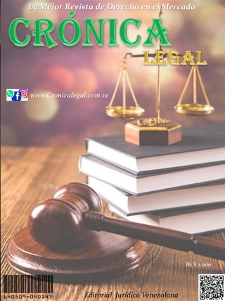 La Mejor Revista de Derecho en el Mercado
Bs.S 2.000
Editorial Jurídica Venezolana
www.Cronicalegal.com.ve
 