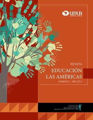 EDUCACIÓN
las AMÉRICAS
REVISTA
NÚMERO 3 - AÑO 2016
 