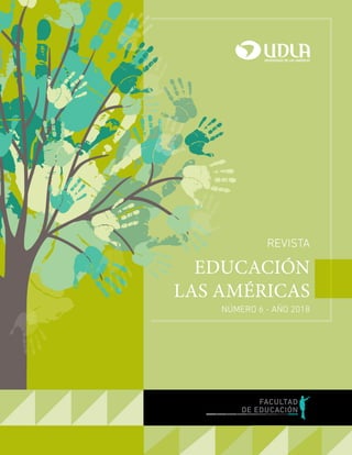 EDUCACIÓN
las AMÉRICAS
REVISTA
NÚMERO 6 - AÑO 2018
 