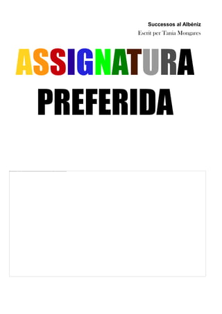 Successos al Albéniz

Escrit per Tania Mongares

ASSIGNATURA
PREFERIDA

 