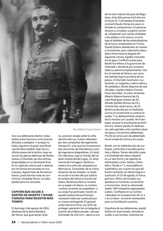 14  /  Revista Ejército n.º 935 • marzo 2019
Con sus defensores dentro. Hubo
tantos actos heroicos como buenos
oficiales y...