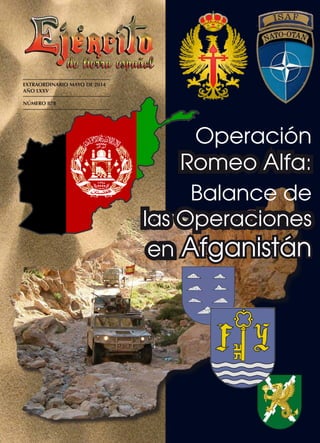 EXTRAORDINARIO MAYO DE 2014
AÑO LXXV
NÚMERO 878
Operación
Romeo Alfa:
en Afganistán
Balance de
las Operaciones
 