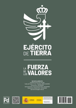 REVISTA EJÉRCITO
Establecimiento San Nicolás
Calle del Factor n.º 12 - 4ª planta, 28013 MADRID
Central tfno.: 915160200
Administración y Suscripciones tfno.: 915160485
Redacción y Edición tfno.: 915160483
ejercitorevista@et.mde.es
 