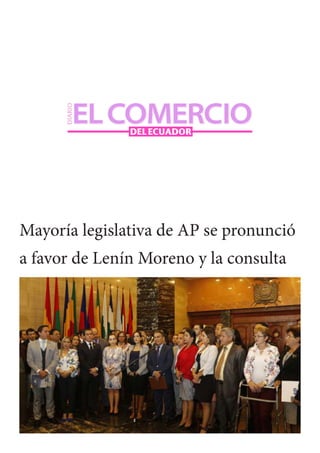 Mayoría legislativa de AP se pronunció
a favor de Lenín Moreno y la consulta
 