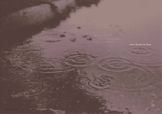 chuvosa manhã -
                os sapatos na calçada
                sabem seu destino?
                                        Maria Miranda de Paula




elis::sapatos                                              21
 