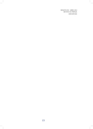 BOGOTA D.C ABRIL 2012
        REVISTA EL PORT@L
              EDICION 001




15
 