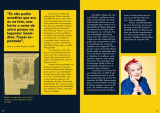 “Eu não podia
acreditar que era
eu na foto, mas
havia o nome de
outra pessoa na
legenda: Geral-
dine. Fiquei es-
pantada”,
disse à revista People em 2016.
Naomi à esquerda, sua irmã no
centro, e outra operária à direi-
ta, 1942
	 O erro foi reconhecido
pela própria Naomi quando,
em 2009, foi com a sua irmã a
uma convenção das operárias
norte-americanas homenagea-
das pelo seu trabalho durante
a Segunda Guerra Mundial.
Foi então que Naomi viu a sua
fotografia no Memorial Rosie,
no Museu Nacional de História
em Richmond, na Califórnia,
e percebeu que o retrato as-
sociado ao cartaz identificava
Geraldine Doyle como a mulher
fotografada.
	 No regresso à casa, Na-
omi e a sua irmã procuraram
uma outra foto capturada no
mesmo dia, pelo mesmo fotó-
grafo. A fotografia foi capa em
alguns jornais.
	 Naomi tinha guardado um
desses exemplares e enviou-o
ao Museu Nacional de História
para provar a sua identidade.
A capa do jornal mostra Nao-
mi, a sua irmã, Ada Wyn Loy,
e uma terceira operária nas
imediações da Base Aeronaval
de Alameda. Foi o início da luta
pela recuperação da identidade
da verdadeira “Rosie”, mas não
obteve resultado.
	 Em 2010, e depois da mor-
te de Doyle, o professor univer-
sitário James Kimble, da Seton
Hall, decidiu dedicar-se a uma
investigação para conferir se a
identidade de “Rosie” dedicada
nos obituários de Doyle tinha
sido alguma vez verificada. Na
sua investigação, que durou
quase seis anos, acabou encon-
trando uma das cópias da foto-
grafia que acrescentava a data
e a localização do momento
captado, com a legenda: “Pare-
ce que o nariz da bonita Naomi
Parker pode ser apanhado pelo
torno mecânico enquanto está
a trabalhar. As mulheres usam
vestuário seguro e não roupas
femininas. E as raparigas não
se importam. Estão a fazer o
seu trabalho. O glamour é se-
cundário neste momento”.
	 O professor encontrou Na-
omi, finalmente, em 2015. E ela
foi reconhecida como a verda-
deira inspiradora do cartaz. Em
setembro de 2016, Naomi posou
para a revista People, recriando
a famosa imagem, com seus 95
anos. “As mulheres desse país
atualmente precisam de alguns
ícones. Se elas acham que eu
sou um, então fico feliz com
isso”, disse à publicação.
	 Naomi, considerada gran-
de ícone feminista, morreu aos
96 anos, no dia 20 de janeiro
de 2018. Apesar da demora, ga-
nhou seu devido reconhecimen-
to e hoje muitas mulheres que
exercem trabalhos considerados
masculinos se inspiram nela.
22 23
 