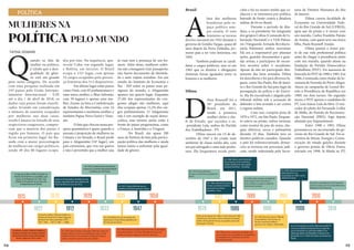 24 25
POLÍTICA
MULHERES NA
POLÍTICA PELO MUNDO
Quando se fala de
mulher na política,
é nítido que a desi-
gualdade de gêne-
ro está em grande
peso nessa categoria. De acordo
com uma pesquisa realizada em
193 países pela União Interpar-
lamentar Internacional - UIP,
até o dia 1 de abril de 2018, os
dados cujo países foram classifi-
cados levando em consideração
o número de assentos ocupados
por mulheres nas duas casas,
sendo Câmara ou Senado de seus
respectivos congressos, compro-
vam que a maioria dos países é
regido por homens. O país que
ficou em primeiro lugar foi Ru-
anda com a maior porcentagem
de mulheres em cargos políticos,
sendo 49 dos 80 lugares ocupa-
Brasil
A
luta das mulheres
brasileiras pelo es-
paço político sem-
pre existiu. O voto
feminino se tornou
direito nacional em 1932 durante o
governo de Getúlio Vargas, quase 40
anos depois da Nova Zelândia, pri-
meiro país a ter voto feminino, em
1893.
	 Também puderam se candi-
datar a cargos políticos, mas só em
1965 que os direitos e obrigações
eleitorais foram igualados entre os
homens e as mulheres.
Dilma
D
ilma Rousseff foi a
36ª presidente do
Brasil, em 2011,
sendo a primeira
mulher eleita a che-
fe de Estado, que sucedeu o ex-
-presidente Lula, ambos do Partido
dos Trabalhadores - PT.
	 Dilma nasceu em 14 de de-
zembro de 1947 e foi criada num
ambiente de classe média alta, com
um pai advogado e uma mãe profes-
sora. Ela frequentava escola parti-
cular e foi no ensino médio que co-
nheceu e se interessou por política,
batendo de frente contra a ditadura
militar de 64 no Brasil.
	 Durante o período de dita-
dura, a ex-presidente foi integrante
dos grupos Colina (Comando de Li-
bertação Nacional) e a VAR-Palma-
res (Vanguarda Armada Revolucio-
nária Palmares) ambos marxistas.
Ela era a responsável por planejar
ações, guardar documentos e guar-
dar armas, e participava de encon-
tros secretos sobre o socialismo.
Apesar de não ter participado dire-
tamente das lutas armadas, Dilma
foi descoberta e foi para diversos lu-
gares, como São Paulo, Rio de Janei-
ro e Rio Grande do Sul para fugir da
perseguição da polícia e do Exérci-
to. Ela foi encontrada e julgada pelo
tribunal militar sob a acusação de
defender a luta armada e ser contra
o regime militar.
	 Com isso, cumpriu pena de
1970 a 1972, em São Paulo. Enquan-
to esteve na prisão, sofreu torturas,
como sessões de pau-de-arara, cho-
ques elétricos, socos e palmatória
durante 22 dias. Também teve os
direitos políticos cassados. Quando
o país foi redemocratizado, denun-
ciou as torturas em processos judi-
ciais, sendo indenizada pela Secre-
taria de Direitos Humanos do Rio
de Janeiro.
	 Dilma cursou faculdade de
Economia na Universidade Fede-
ral do Rio Grande do Sul (UFRGS),
após sair da prisão e ir morar com
seu marido, Carlos Franklin Paixão
de Araújo, com quem teve sua única
filha, Paula Rousseff Araújo.
	 Dilma passou a maior par-
te de sua vida profissional política
antes de chegar à presidência junto
com seu marido, quando atuou na
fundação do Partido Democrático
Trabalhista (PDT). Foi assessora de
bancada do PDT de 1980 a 1985. Em
1986, é nomeada como titular da Se-
cretaria de Fazenda de Porto Alegre.
Atuou na campanha de Leonel Bri-
zola à Presidência da República em
1989, em dois turnos. No segundo
turno, o PDT apoiou o candidato do
PT, Luiz Inácio Lula da Silva. O ven-
cedor do pleito foi Fernando Collor
de Mello, do Partido de Reconstru-
ção Nacional (PRN), logo depois
afastado por Impeachment.
	 Entre 1990 e 1993, Dilma
permaneceu no secretariado do go-
verno do Rio Grande do Sul. Foi se-
cretária de Minas, Energia e Comu-
nicação do estado gaúcho durante
o governo petista de Olívio Dutra,
iniciado em 1998. Já filiada ao PT,
TAYNA VISMARI
dos por elas. Na sequência, apa-
recem Cuba, em segundo lugar,
e Bolívia, em terceiro. O Brasil
ocupa o 152º lugar, com apenas
55 cargos ocupados pela presen-
ça feminina dos 513 disponíveis.
	 Em último lugar estão países
como Omã, com 85 parlamentares e
uma única mulher, e Ilhas Salomão,
com 50 lugares e apenas uma mu-
lher. Zeram na lista a Confederação
de Estados da Micronésia, com 14
representantes e nenhuma mulher, e
também Papua Nova Guiné e Vanu-
atu.
	 O fato que chocou nessa pes-
quisa quantitativa é quem quando o
assunto é proporção de mulheres na
Câmara e no Senado, o Brasil perde
para o Afeganistão (54º lugar), um
país extremista, que vive em guerra
e não é permitido que a mulher saia
às ruas sem a presença de um ho-
mem. Além disso, mulheres soltei-
ras não conseguem tirar passaporte,
não fazem documento de identida-
de e nem viajam sozinhas. Em um
estudo do Instituto de Economia e
Paz - IEP sobre os países mais pe-
rigosos do mundo, o Afeganistão
aparece em quarto lugar. Enquanto
27,4% dos representantes do con-
gresso afegão são mulheres, aqui
elas ocupam apenas 11,2% dos car-
gos parlamentares. O Afeganistão
não é um exemplo de nação demo-
crática, mas mesmo assim estão à
frente de países progressistas, como
a França, a Austrália e o Uruguai.
	 No Brasil, são quase 200
anos de história de luta pela partici-
pação política das mulheres e ainda
temos muito a enfrentar pela igual-
dade de gênero.
1933
1935 19581815
1822
1870 1929
A primeira mulher Chefe de Estado na
História do Brasil foi D. Maria I, Rainha
Reinante do Reino Unido de Portugal,
Brasil e Algarves (1815-1822);
A terceira mulher Chefe de Estado na
história do Brasil foi D. Isabel, Regente
do Brasil em vários períodos (1870 —
1871, 1876 — 1877 e 1887 — 1888).
Diploma de Vereadora de Nilda Iris Vaz
Borges, expedido pela zona eleitoral de
Patos de Minas no ano de 1912;
Em 1929, Alzira Soriano conquistou 60% dos votos em
eleição indireta e tornou-se prefeita de Lajes, no Rio
Grande do Norte. Foi a primeira mulher da América
Latina a assumir o governo de uma cidade;
1912
Em 1933, Carlota Pereira de Queirós
tornou-se a primeira deputada federal
brasileira por São Paulo;
Em 1935 Maria do Céu Fernandes foi
eleita para a Assembleia Legislativa do
Rio Grande do Norte;
Em 1947, Tereza Delta tornou-se
prefeita de São Bernardo do Campo;
1947
Em 1958, Aldamira Guedes Fernandes torna-se prefeita
de Quixeramobim, no Ceará. Pela primeira vez, uma
mulher assumia o cargo por meio do voto livre;
1979
Em 1979, Eunice Michiles
tornou-se a primeira senadora do
Brasil;
1982 1989
1990
1994
2006
2010
20181986
Entre 24 de agosto de 1982 e 15 de março de 1985,
o Brasil teve a primeira mulher ministra de Estado,
Esther de Figueiredo Ferraz, ocupando a pasta da
Educação e Cultura;
Em 1986, Iolanda Fleming se
tornou a primeira mulher a
governar um estado
brasileiro - Acre;
Em 1986, Maria Luíza Fontenele
tomou posse como a primeira
mulher prefeita de uma capital
estadual brasileira - Fortaleza;
Em 1989, ocorre a primeira candidatura de
uma mulher para a presidência da República.
A candidata era Lívia Maria Pio, do PN
(Partido Nacional);
Em 1990, Zélia Cardoso de Mello foi
empossada como a primeira e
única mulher a ocupar o cargo de
ministra da Fazenda;
Em 2006, Micarla de Sousa foi
eleita pelo PV e em
empossada em 2007, como
prefeita de Natal;
Em 2018, a presidente do STF, ministra
Cármen Lúcia, assumiu a presidência da
República interinamente.
 