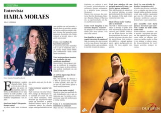 6 7
CULTURA
Entrevista
HAIRA MORAES
Foto: Arquivo Pessoal/Facebook
E
ntrevistamos a cantora
chamada Haira Mora-
es de 25 anos e ela nos
contou um pouco de
suatrajetória,comoen-
frenta as dificuldades de ser uma
cantora na noite paulista, o que
almeja para sua carreira e como as
mulheres conquistaram o seu es-
paço.
Qual sua idade? Há quanto
tempo canta?
25 anos, tenho mais ou menos
uns quatro anos que vivo da mú-
sica.
Como começou a cantar em
bares?
Tudo começou com uma brinca-
deira. Amigos já tinham que vis-
to cantando e tocando em casa
e em vídeos amadores, então
disseram que eu poderia tentar
cantar em barzinhos e ganhar
dinheiro fazendo com o que eu
realmente amava. Foi quando
surgiu uma oportunidade de dar
KELLY LORRANA
uma palinha em um barzinho, e
depois disso eu percebi o quanto
eu queria aquilo pra minha vida,
pois foi uma das sensações mais
prazerosa da minha vida. Então
comecei a investir nisso e não
parei nunca mais!
Como é ser mulher de
barzinho noturno?
É prazeroso por poder trabalhar
com o que eu realmente amo, e
ao mesmo tempo muito difícil,
pois infelizmente ainda existe
muito machismo.
Você acha perigoso manter
sua profissão em um
ambiente machista?
Hoje já não é tão perigoso, por-
que as mulheres já conquista-
ram seu espaço na área artística,
isso acabou resultando em um
respeito maior.
Já sofreu algum tipo de as-
sédio físico?
Sim, em questão de abraços e
o fato de querer tocar e beijar
é muito grande, mas algo sé-
rio que vai, além disso, graças a
Deus nunca aconteceu.
Qual o seu maior sonho?
Desejo ter uma boa qualidade de
vida trabalhando com o que eu
mais amo que é a música, e pro-
porcionar uma vida melhor para
a minha família.
Como é o reconhecimento
feminino na música?
Hoje em dia o reconhecimento
feminino na música é mui-
to grande, principalmente no
sertanejo, porque antigamen-
te a maioria eram cantores
(homens).
Depois dos sucessos das can-
toras Marília Mendonça, Simo-
ne e Simaria, Maiara e Maraisa
etc, as oportunidades em ba-
res melhoraram muito.
Como você imagina a sua
carreira daqui a 10 anos?
Eu imagino ser reconhecida na	
mídia pelo meu talento e ter
uma vida estável.
Sua família te apoia a
seguir carreira de cantora?
Sim, no começo eles não levaram
a sério, mas depois viram que a
coisa ficou séria e que eu realmen-
te era feliz vivendo da música.
Você tem músicas de sua
própria autoria? Como é es-
crever para o sertanejo?
Não, infelizmente eu nunca ten-
tei escrever músicas, eu gosto
particularmente dos instrumen-
tos musicais, tenho mais criati-
vidade tocando neles.
Qual foi sua maior realiza-
ção na música?
Até hoje a minha maior reali-
zação na música foi poder fazer
uma maratona de quatro dias de
carnaval em cidades diferen-
tes em Minas Gerais, tive uma
boa experiência de cantar para
muitas pessoas com uma ban-
da maravilhosa. Sem contar o
trio elétrico e a energia gostosa
que é a galera na época de car-
naval. Foi uma grande con-
quista.
Qual é a sua atitude de
mulher empoderada?
Acredito que encarar a noitada,
e ter o respeito nos bares e fes-
tas pela minha profissão, mesmo
sendo uma mulher, mostrando
que não há diferença entre
homens e mulheres e que po-
demos fazer o que quisermos.
Que conselho você daria
para as meninas que que-
rem cantar na noite assim
como você?
Primeiramente acreditar em
si mesma e no talento que pos-
sui. Em segundo lugar, estudar,
correr atrás, se esforçar, pro-
curar ser melhor todos os dias
e não abaixar a cabeça quan-
do desacreditarem de você!
Quem acredita sempre al-
cança.	
 