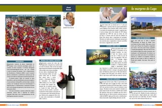 Às margens do LagoJosé
Natal
jnatal@uol.com.br
MILAGRE DA MULTIPLICAÇÃO DA COMPANHEIRADA
Depressão, síndrome do pânico, bipolaridade ou
qualquer outro transtorno psicológico podem ser
tratados de forma inovadora. O Instituto Biosegredo
(www.institutobiosegredo.com.br), que tem mudado
a vida de centenas de pessoas, criou o Departamento
de Atendimento à Distância (DAD) e assim é possível
oferecer atendimento e acolhimento a pessoas que não
contam com sedes ou células para tratamento presencial.
O primeiro passo é fazer um consulta na mesa
quantiônica, onde será identificado o processo energético
e o que ocasionou o desequilíbrio. Já nessa etapa, a pessoa
começa a ser tratada por meio de um harmonização. O
segundo passo é a Tackionsmetria, tratamento semanal
que é uma evolução da apometria e das técnicas de cura
emocional e física.
Com esse tratamento, a pessoa cuidará dos campos
emocional, mental, físico e espiritual de maneira
integrada. Além disso, terá o acompanhamento de três
bioterapeutas durante o processo
BIOSEGREDO
MUNDO DOS VINHOS, DESFRUTE
Ofascinante universo do vinho que tem
despertado a atenção de um número cada
vez maior de pessoas. Mas na hora da compra,
algumaspessoasaindaficammeioperdidas.Qual
vinho escolher entre tantas variedades
de uvas, safras e classificações? Que
vinho harmoniza melhor com qual
prato? Vinho tinto ou branco?
Para clarear estas e outras
dúvidas, a Associação Brasileira
de Sommeliers em Brasília
(ABS) preparou um curso rápido
de iniciação para aqueles que
desejam dar os primeiros passos
no mundo do vinho. Serão duas
turmas no mês de outubro, a primeira
nos dias 02 e 03 de outubro e outra para 23
e 24 do mesmo mês. Nos horários de sexta,
das 19h30 às 22h e sábado de 10h às 12h.
As aulas serão ministradas na Faculdade
UPIS 712/912 S
CARNAVAL
Muita gente pergunta se teremos carnaval este ano,
ou ano que vem. Desfile de escolas, sambistas na
rua, festa do povo e alegria popular que o povo adora.
Parece que não vai ter nada disso, de novo. O Pacotão
sim, esse vai ter muito tema pra levar pra rua.
PROTEÇÃO
Apartir deste mês, as meninas de 9 a 11 anos que
tomaram a primeira dose da vacina quadrivalente
contra Papiloma Vírus Humano (HPV), devem retornar
a um posto de vacinação para receber a segunda dose.
A vacina protege contra dois subtipos de HPV, doença
responsável por 70% dos casos de câncer do colo
do útero e a terceira causa de morte de mulheres no
Brasil. Para alertar sobre a importância da vacinação,
Ministério da Saúde promove mobilização nacional que
visa incentivar pais e responsáveis a levarem suas filhas
para tomar a segunda dose contra HPV.
PARQUE DO ABANDONO
Há uma onda por aí sobre a possível
privatização do Parque da Cidade. Seria
uma beleza se fosse verdade. Talvez seja a única
chance que o Parque teria de ganhar a dignidade
que merece. Uma área verde imensa, agradável
e amada pela população. Mas está cheio de lixo,
sem banheiros dignos de receber as pessoas, sem
sinalização e mal administrado. Os ciclistas e as
pessoas que andam pela pista de caminhada se 
esbarram, se  esfolam e se atropelam. A falta de
gestão do local resvala na falta de respeito do
Estado pelo cidadão. Uma pena. Mas quem se
importa?
ORLA DAS CAPIVARAS
Nada mais correto e justo. Aliás, é o que manda a lei.
O GDF agiu certo ao pegar de volta a área verde
tomada pelos moradores da Orla do Lago. Agora, o mesmo
GDF tem que ficar de olho no que vai acontecer nesse
espaço. Moradores temem pela invasão de vândalos em
pique-niques de fim de semana e também pela invasão
das capivaras, bicho que se multiplica que nem ratos e
destrói tudo que vê. Falar em bicho e natureza ouriça os 
chefes do IBAMA, órgão que fala muito e trabalha pouco.
Nosso Governador Capitão Rodrigo deve ficar de olho.
FUTEBOL, BOM E RUIM
Claro que pode mudar, mas é
díficil. O Corintians vai ser
campeão brasileiro, de novo.
O Galo tem chances, poucas
mas tem. O Vasco vai cair, de
novo, pra segundona. Não tem
jeito. O Flamengo, alegria
da imprensa carioca, o Inter,
eterno Belo Antonio do futebol
brasileiro e o Palmeiras podem
chegar a Libertadores, apena
isso. Guerreiro é o melhor atacante que joga hoje no
Brasil. Valdivia, do Inter é cracaço e esse garoto Gabriel
Jesus, do Palmeiras, parece que vai. Mas ainda demora.
E a Seleção, hein? Sem graça, sem charme e sem sal.
Mas é o que temos, pode mudar que muda pro mesmo.
20 21AGO / 2015 Revista Entre LagosRevista Entre Lagos AGO / 2015
 