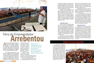 A
23ª Feira do Empreendedor do Sebrae no
DF foi além da expectativa de público e
recebeu 15 mil visitantes, superando o
número esperado de 12 mil pessoas. Pela primeira
vez, o evento, que começou na quarta-feira (26)
e terminou no domingo (30), não foi realizado no
Plano Piloto, mas no Taguaparque, em Taguatinga,
por conta da densidade empresarial da região.
Com o slogan “Empreender faz bem”, o tema
da Feira foi a qualidade de vida e teve como objetivo
fomentar a competitividade e a sustentabilidade em
um ambiente propício à geração de negócios. Somen-
te nos encontros agendados entre compradores e
fornecedores, as rodadas de negócios, 125 microem-
preendedores movimentaram R$ 3,5 milhões que.
Dentre eles, estão empresas relacionadas ao comér-
Feira do Empreendedor
ArrebentouRealizado em
Taguatinga, evento
incentivou práticas
sustentáveis e
movimentou quase
R$ 11 milhões em
negócios prospectados
cio varejista de roupas e aces-
sórios, apicultura, construção
e empresas que confeccio-
nam uniformes. Somando-se
os quase R$ 7 milhões em
negócios dos expositores a
serem fechados, foram pros-
pectados R$ 11 milhões em
negócios durante a feira.
Durante os cinco dias
de programação, o Sebrae
realizou 7.357 atendimentos
e capacitou 7.717 pessoas em palestras, oficinas e
workshops. Além disso, 89% dos visitantes aprova-
ram o evento e os serviços oferecidos nele. 
Para o diretor-superintendente do Sebrae no
DF, Antônio Valdir Oliveira Filho, a feira foi um suces-
so. “Superamos as expectativas e mostramos que o
Sebrae precisa descentralizar o seu trabalho. Trazer o
evento para Taguatinga, local onde pulsa o empreen-
dedorismo, foi a decisão correta. Até o fim do ano, a
expectativa do Sebrae é passar de 180 para 200 mil
microempreendedores no DF”, explicou.
A gestora da Feira do Empreendedor do Se-
brae no DF, Lucimar Santos, ressaltou que a maior
parte dos visitantes não conhecia o evento. “Cons-
tatamos que 80% das pessoas que vieram não co-
nheciam a feira e que ela proporciona acesso a in-
formação, capacitação e oportunidades de negócios.
Conseguimos oferecer aos microempreendedores
produtos e serviços que pretendem melhorar seus
negócios. Foi importante atingirmos a comunidade
empresarial de Taguatinga, Ceilândia, Samambaia e
Águas Claras”, avaliou.
 
Convidados Especiais
O Sebrae recebeu para as palestras magnas
além do Zico que abriu o ciclo na UNB, grandes no-
mes, como o ex-capitão do Bope e coordenador do
Curso de Operações Especiais, Paulo Storani, o pa-
lestrante de marketing digital Max Gehringer, o pales-
trante de moda Arlindo Grund, o pianista João Carlos
Martins, o lutador Rogério Minotouro, o repórter
Clayton Conservani, o jornalista Gilberto Dimenstein,
a ex-jogadora de basquete Magic Paula, o velejador
Lars Grael e o microempreendedor individual de su-
cesso David Portes.
Quem encerrou o evento, no domingo (30),
foi o professor de educação física Márcio Atalla, que
falou sobre “Qualidade de vida e saúde”, um dos te-
mas centrais da feira. Segundo ele, quando a empresa
passa a promover iniciativas nessa direção, o efeito é
direto não só na vida dos colaboradores, mas na ren-
tabilidade do negócio. “Cada real investido retorna,
pelo menos, em seis. Investir na qualidade de vida do
colaborador é inteligente”, avaliou.
Os 28 expositores que estavam na feira abor-
daram temas relacionados ao universo do empreen-
dedorismo. No entanto, alguns se destacaram pela
eficiência nos negócios e pelo volume de pessoas que
procuraram o seu produto.
Foi o caso da CLUBE aluno, empresa de Mar-
keting Educacional que desenvolveu uma plataforma
on-line para atender às necessidades do público jo-
vem estudante e ajudar no desempenho escolar dos
alunos. A companhia conseguiu negociar com 19 re-
giões do Distrito Federal e, em dois dias, esgotar a
cota estabelecida para a feira. O evento também ofe-
receu 50 oportunidades de negócios relacionadas a
agronegócio, comércio, indústria, serviços e também
para os microempreendedores individuais.
 
Empreender faz bem
Na abertura da 23ª Feira do Empreendedor
2015, na quarta-feira (26), o presidente do Conse-
lho Deliberativo do Sebrae no DF, Luiz Afonso Ber-
múdez, ressaltou que o momento não é de lamentar
as consequências da crise, mas de dizer, conforme o
tema da feira, que “Empreender faz bem”. “Estamos
aqui não só para ouvir os empreendedores, mas para
ajudá-los. Empreender faz bem para todos: para a so-
ciedade, para o governo e para a família”, afirmou.
O ministro da Micro e Pequena Empresa, Guilherme
Afif Domingos, e o diretor do Sebrae Nacional, José
Cláudio dos Santos, também participaram da abertu-
ra do evento.
Os estudantes da Universidade de
Brasília (UnB) receberam, na segunda-fei-
ra (24), o craque Zico, ex-camisa 10 do
rubro-negro e da seleção brasileira. Par-
ceiro do SEBRAE de outras jornadas, deu
o pontapé inicial para a Feira do Empreen-
dedor e marcou o lançamento oficial do
evento, elogiou a iniciativa do Sebrae e
comparou um time de futebol com uma
empresa. “A empresa é como um clube e
a torcida é o cliente. O jogador, que é o
profissional, tem que estar motivado para
conquistar títulos e é obrigação da orga-
nização capacitar esses profissionais para
dar alegrias ao torcedor”, afirmou.
Ídolo homenageado
30 31AGO / 2015 Revista Entre LagosRevista Entre Lagos AGO / 2015
 