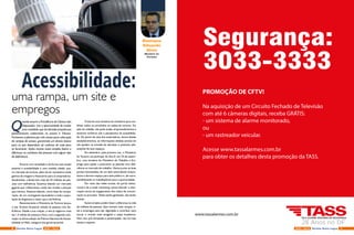 Q
uando assumi a Presidência da Câmara dos
Deputados, tive a oportunidade de mudar
uma realidade que há décadas prejudicava
parlamentares cadeirantes no acesso à Tribuna.
Fechamos a plenária por três meses para colocação
de rampas de acesso, garantindo um direito básico
para os que dependiam de cadeiras de roda para
se locomover. Ações muitas vezes simples fazem a
diferença no cotidiano das pessoas com algum tipo
de deficiência.
 
Encarar com seriedade e da forma mais ampla
possível a acessibilidade é uma medida cidadã, que,
no mercado de turismo, além de ser necessária rende
ganhos de imagem e financeiros para os empresários.
Atualmente, o Brasil tem mais de 45 milhões de pes-
soas com deficiência. Estamos falando um mercado
gigante que, infelizmente, ainda não recebe a atenção
que merece. Estamos falando, como base de compa-
ração, de um contingente equivalente a toda a popu-
lação da Argentina e maior que a da Polônia.
Recentemente o Ministério do Turismo lançou
o site Turismo Acessível voltado às pessoas com de-
ficiência. Desde a sua criação, o site já registrou mais
de 1,3 milhão de acessos e ficou com a segunda colo-
cação na última edição do Prêmio Nacional de Acessi-
bilidade na Web, categoria site governamental.
Acessibilidade:
uma rampa, um site e
empregos
Ministro do
Turismo
Henrique
Eduardo
Alves
O site foi uma iniciativa do ministério para mo-
bilizar todos os envolvidos na cadeia do turismo. Do
lado do cidadão, ele pode avaliar empreendimentos e
atrativos turísticos sob a perspectiva da acessibilida-
de. Do ponto de vista dos empresários, donos desses
estabelecimentos, as informações obtidas através do
site ajudam na tomada de decisões e possíveis ade-
quações de seus espaços.
Em setembro, pela primeira vez, o Ministério
do Turismo vai participar do Dia D, em 25 de setem-
bro, uma iniciativa do Ministério do Trabalho e Em-
prego para ajudar a posicionar as pessoas com defi-
ciência no mercado de trabalho. Vamos juntar as duas
pontas interessadas: de um lado estimulando empre-
sários a abrirem espaço para este público e, de outro,
sensibilizando os trabalhadores para a oportunidade.
Por meio das redes sociais, do portal institu-
cional e de e-mails marketing vamos difundir a infor-
mação certos do engajamento dos meios de comuni-
cação no processo. Todos sairão ganhando, não tenho
dúvida.
Ações simples podem fazer a diferença na vida
de milhões de pessoas. Que venham mais rampas, si-
tes e empregos para dar dignidade e contribuir para
tornar o mundo mais amigável a esses brasileiros.
Num ano pré-olimpíada e paralimpíada, não há mais
tempo a esperar.
www.tassalarmes.com.br
PROMOÇÃO DE CFTV!
Na aquisição de um Circuito Fechado de Televisão
com até 6 câmeras digitais, receba GRÁTIS:
- um sistema de alarme monitorado,
ou
- um rastreador veicular.
Acesse www.tassalarmes.com.br
para obter os detalhes desta promoção da TASS.
6 7AGO / 2015 Revista Entre LagosRevista Entre Lagos AGO / 2015
 