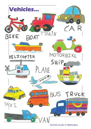 Vehicles...
NENOS/AS DE 2º PRIMARIA
 