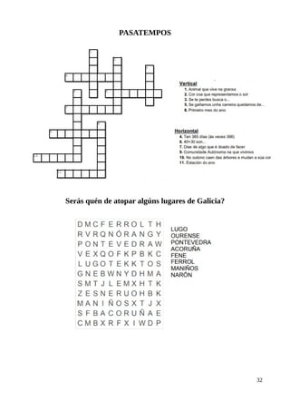 PASATEMPOS
Serás quén de atopar algúns lugares de Galicia?
32
 
